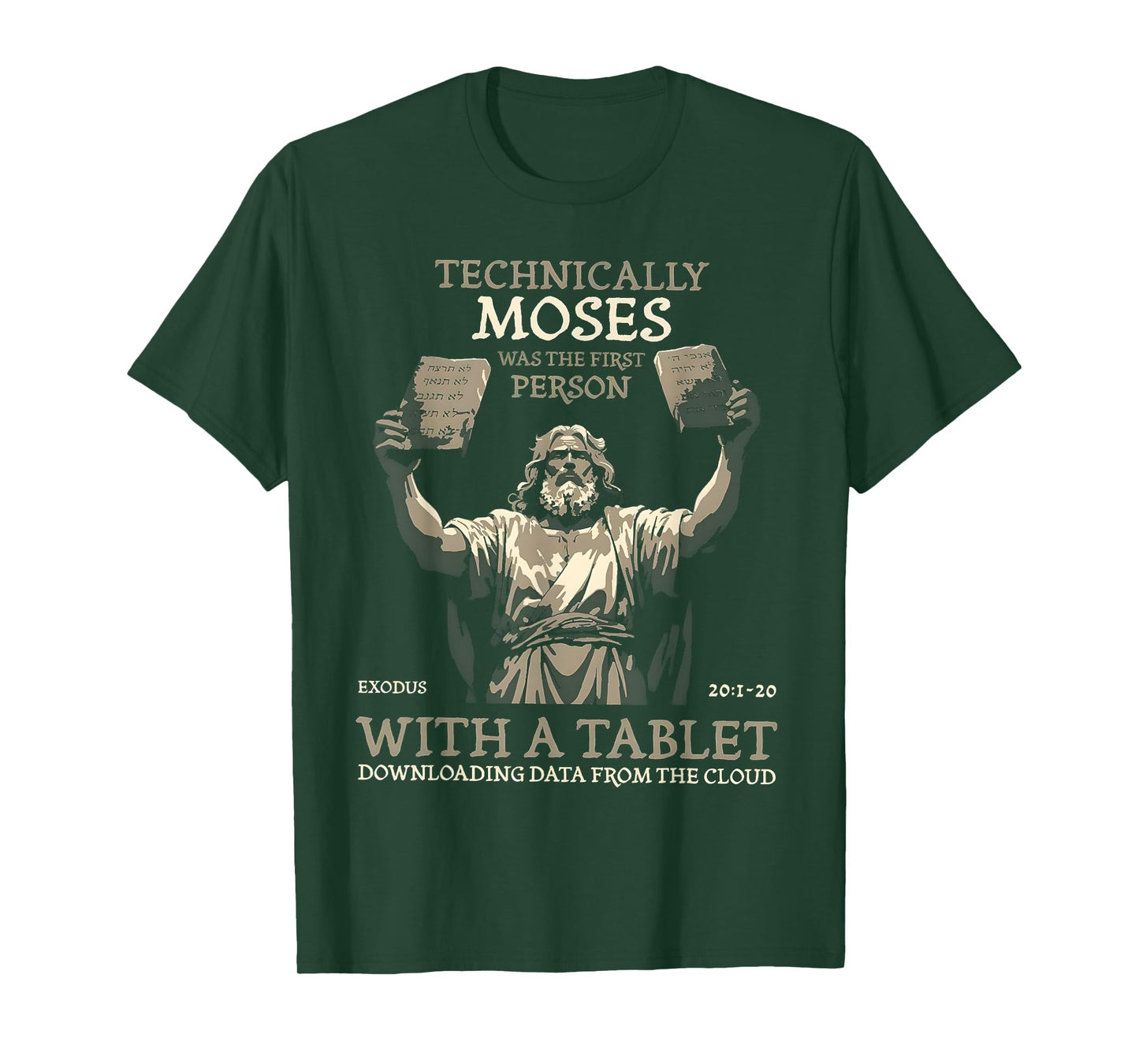 Technically Moses Was The First Person With A Tablet T-Shirt