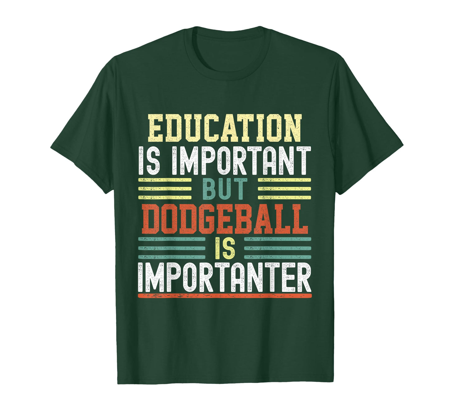 Education is Important but Dodgeball is Importanter Funny T-Shirt
