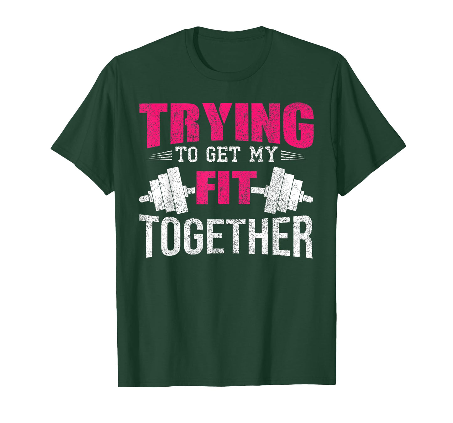 Trying To Get My Fit Together Strong Women Weightlifting T-Shirt