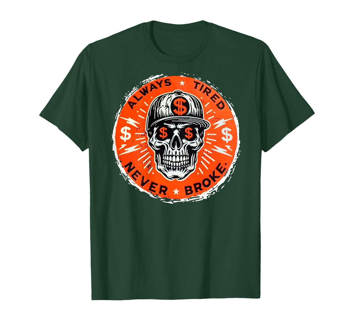 Always Tired Never Broke Skull (On Back) T-Shirt