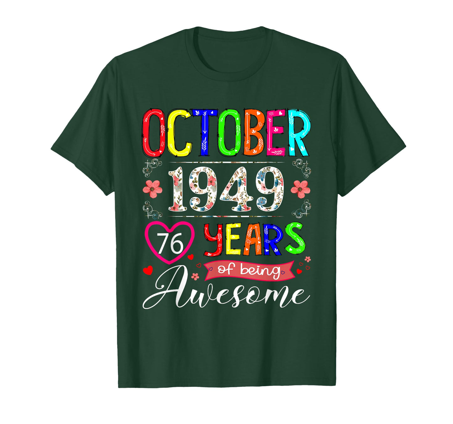 76 Year Old October 1949 Floral 76th Birthday Girl Women T-Shirt