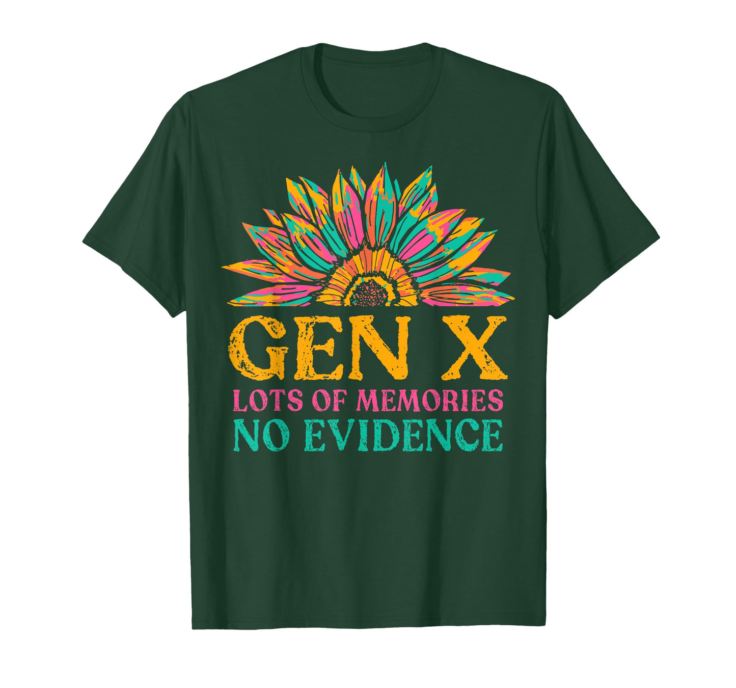 Gen X Lots of Memories No Evidence Sunflower Generation X T-Shirt