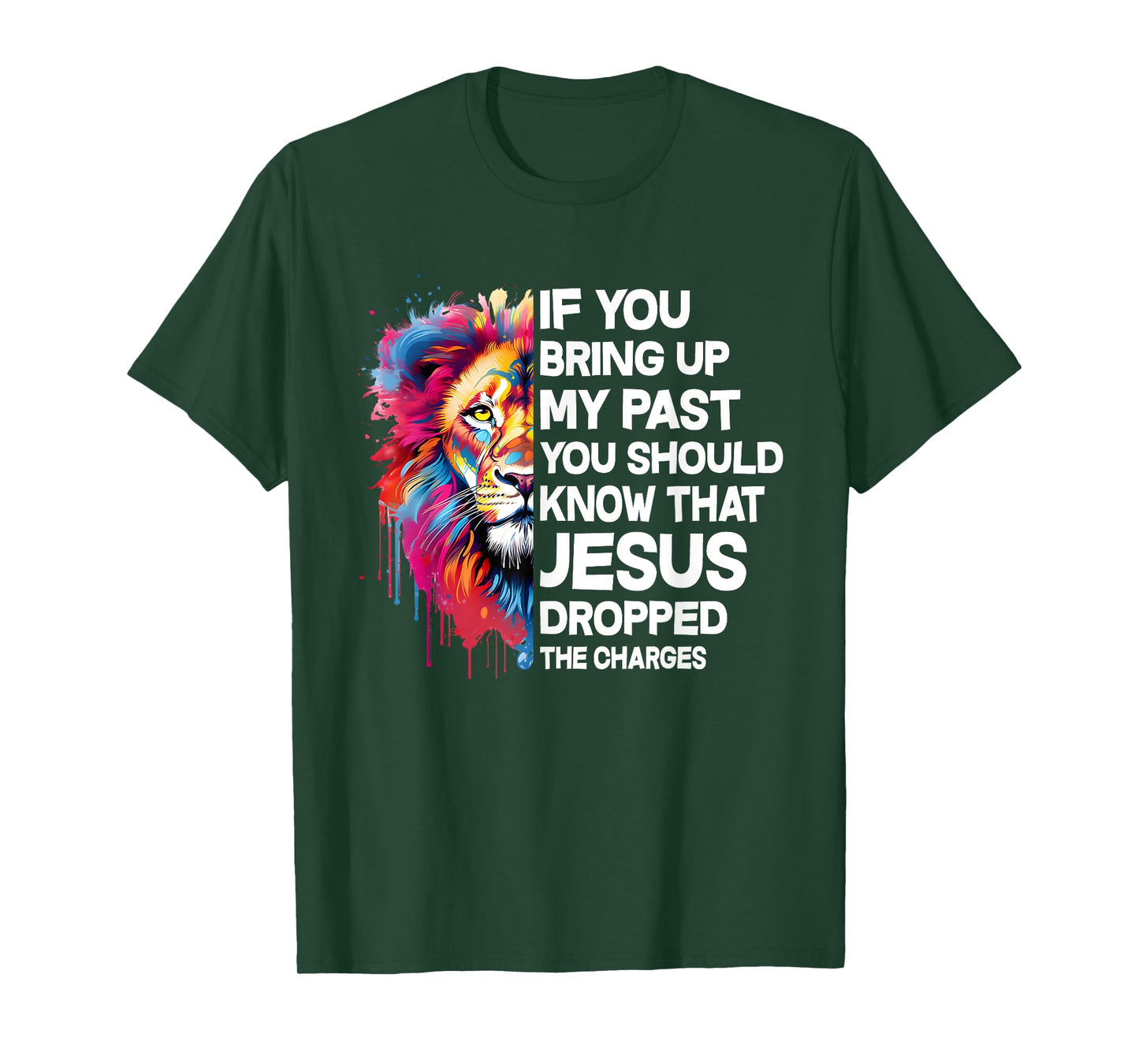 If You Bring Up My Past You Should Know That Jesus Dropped T-Shirt