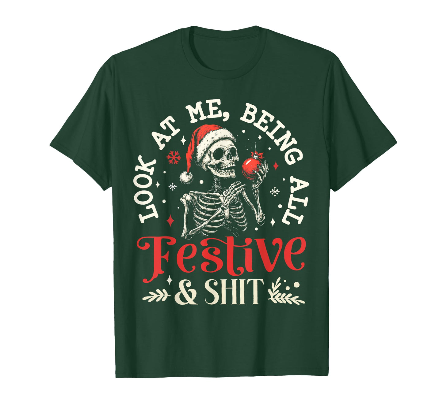 Look at Me Being All Festive And Shit Christmas Skeleton Men T-Shirt