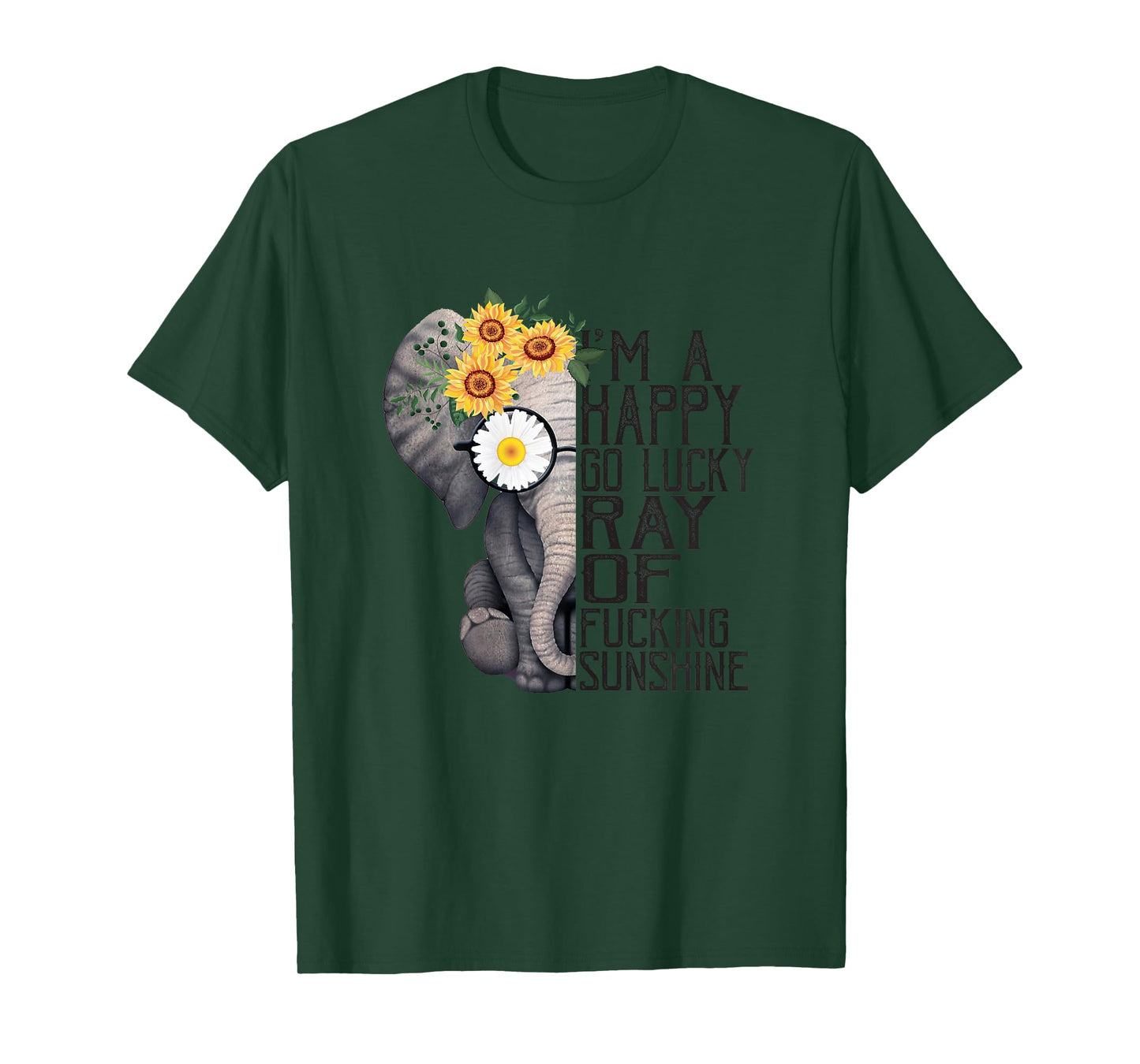 I'm A Happy Go Lucky Ray Of Fucking Sunshine Hippie Elephant T-Shirt