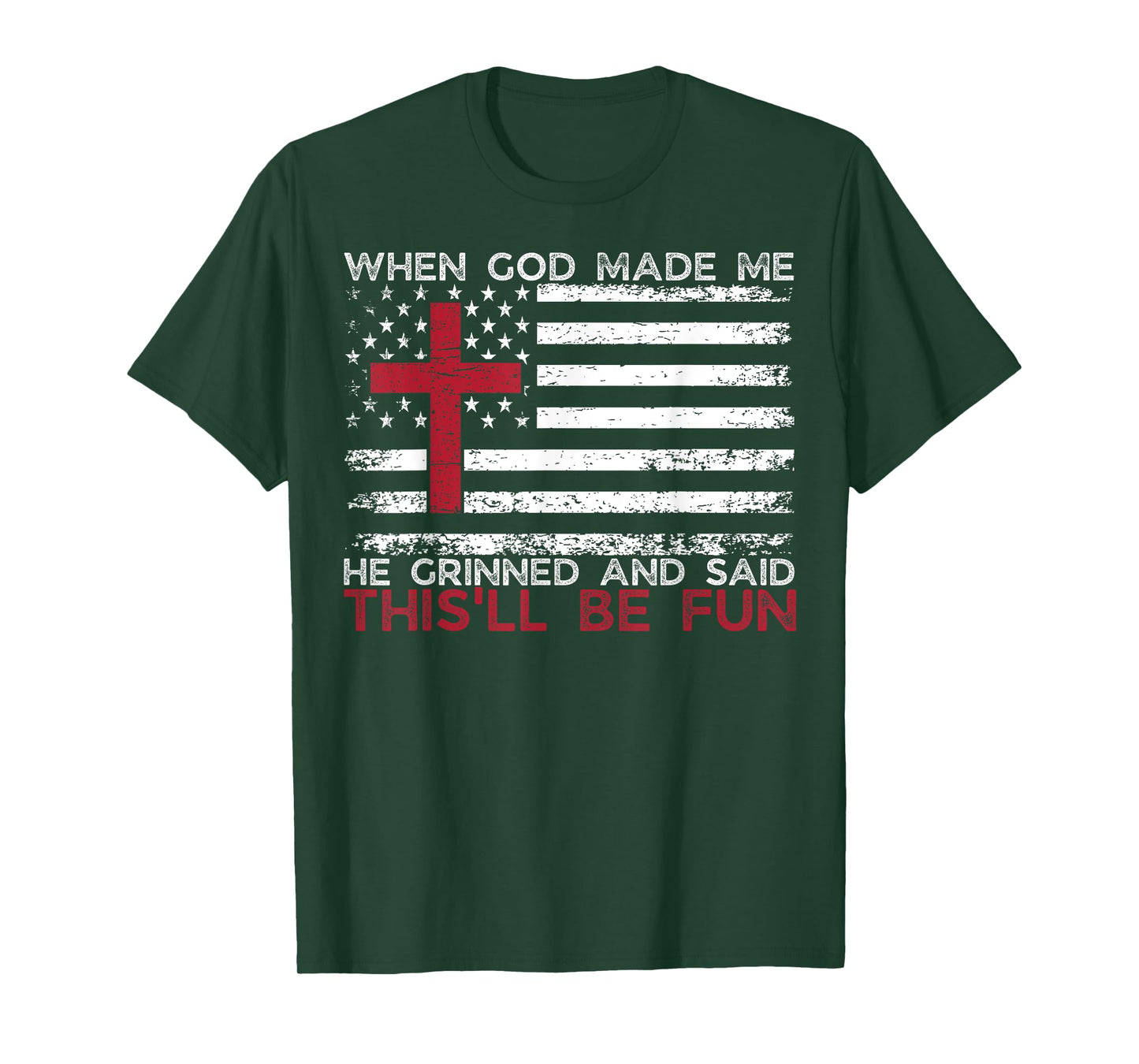 When God Made Me He Said This'll Be Fun Religious Christian T-Shirt