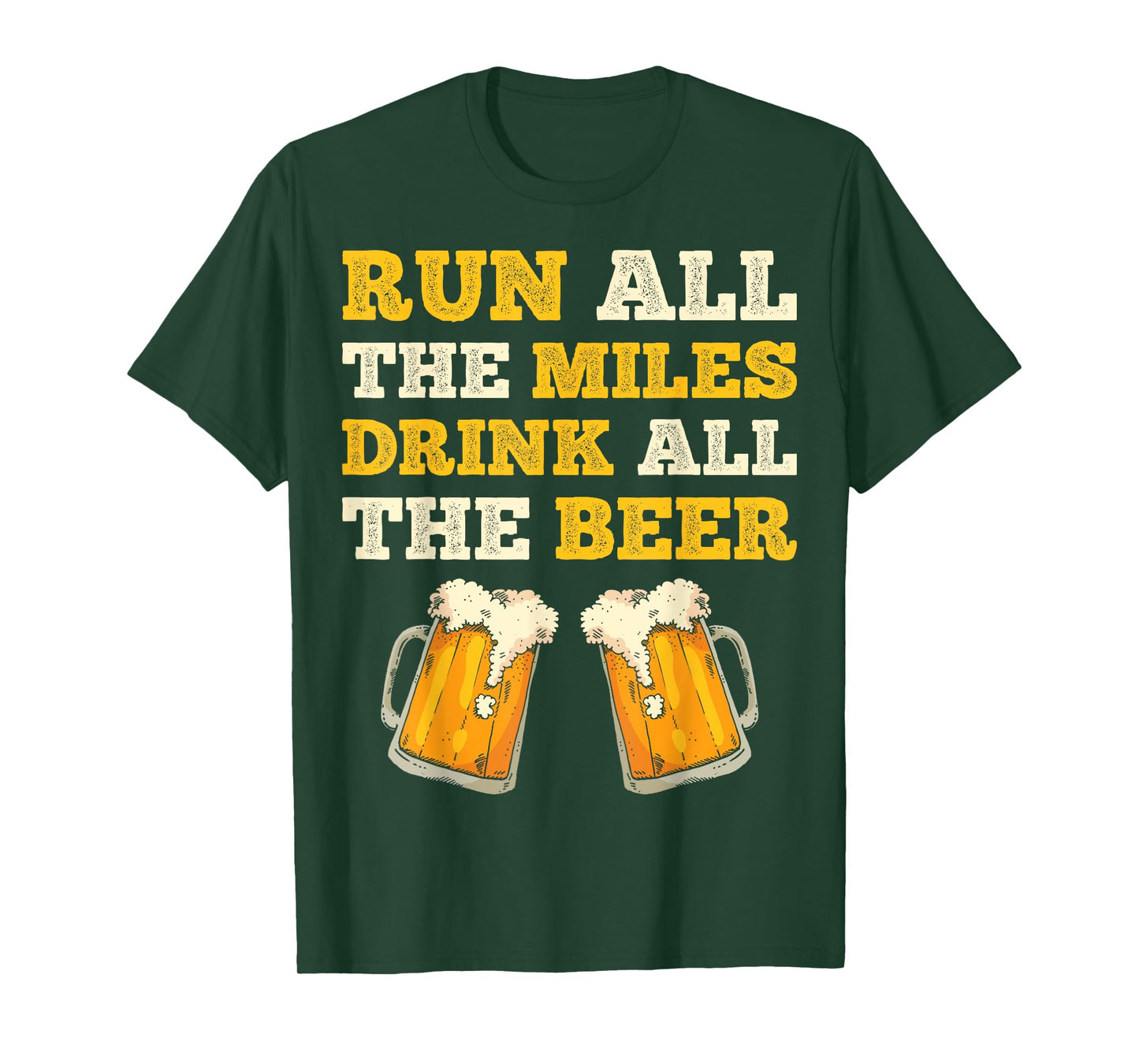 Run All The Miles Drink All The Beer Funny Men Women Running T-Shirt