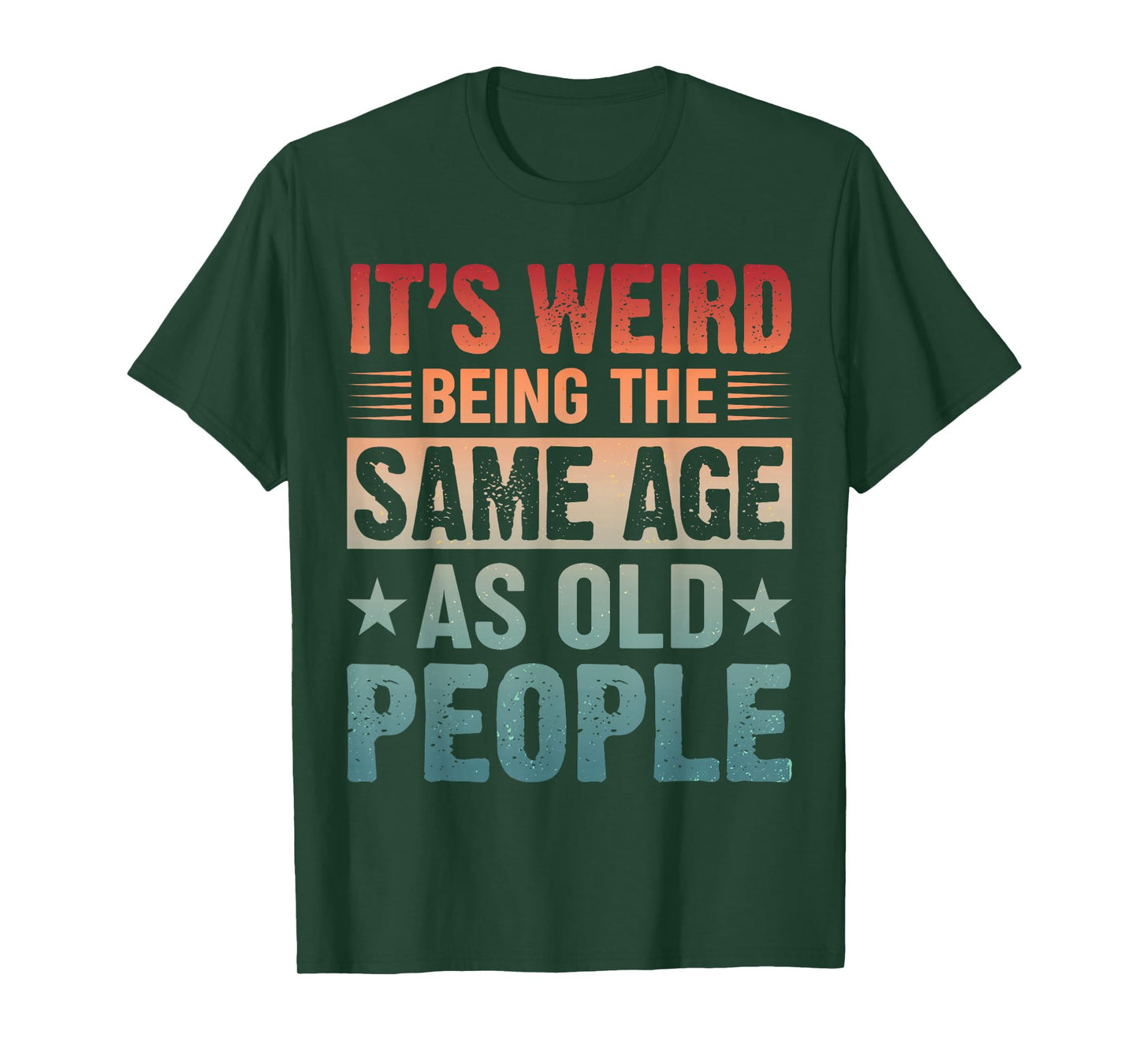 It's Weird Being The Same Age As Old People Vintage T-Shirt