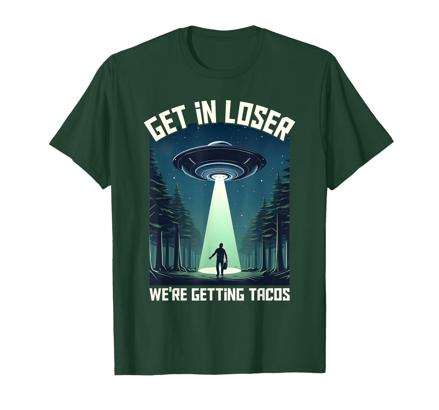 Get in Loser, We're Getting Tacos - funny alien T-Shirt for Men Women