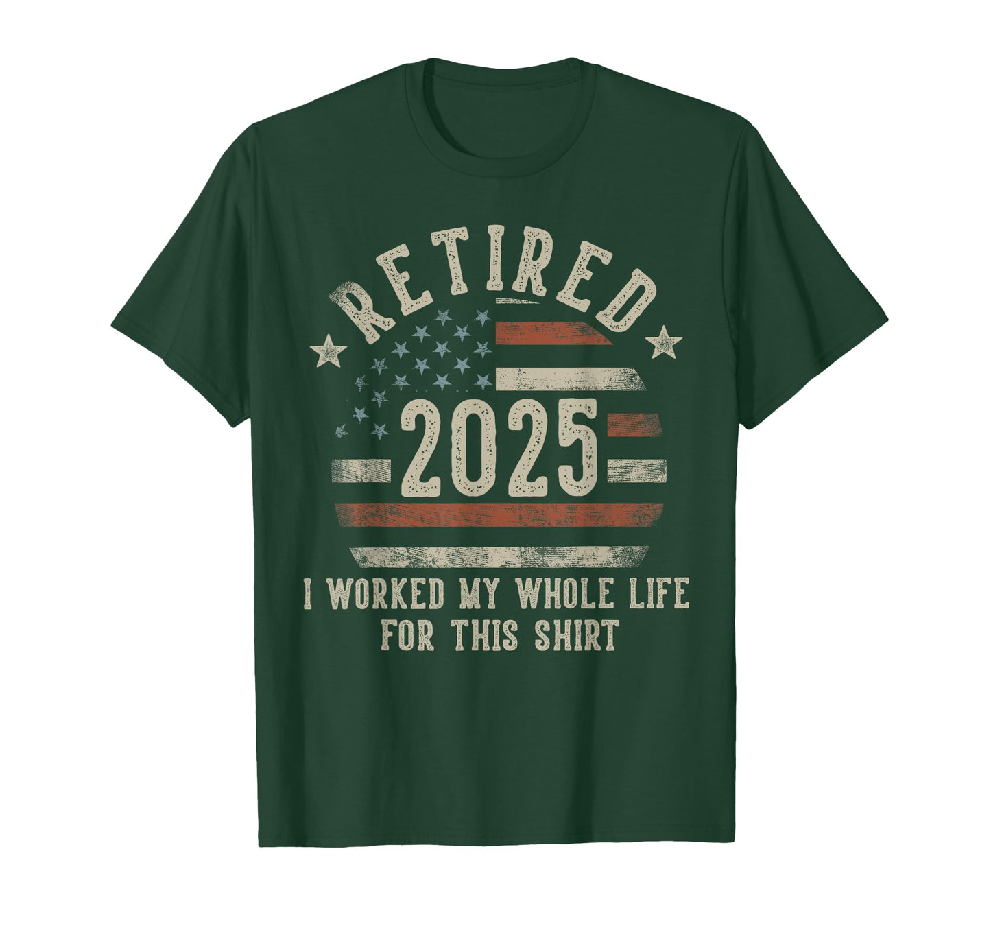 Retired 2025 I Worked My Whole Life USA Flag Retirement Dad T-Shirt