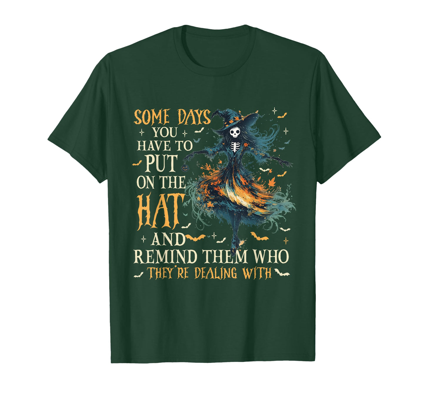 Some Days You Just Have to Put On The Hat and Remind Them T-Shirt