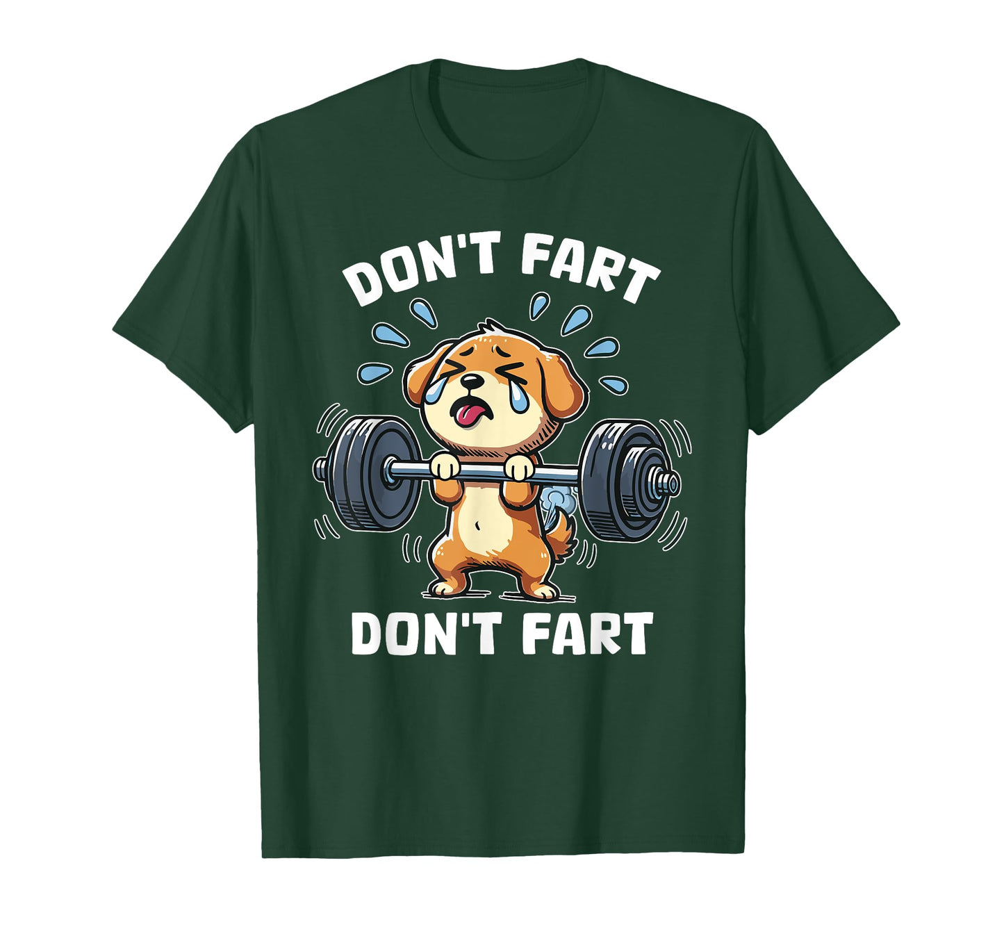 Don't Fart Cute Dog Funny Humorous Weight Lifting Squat T-Shirt