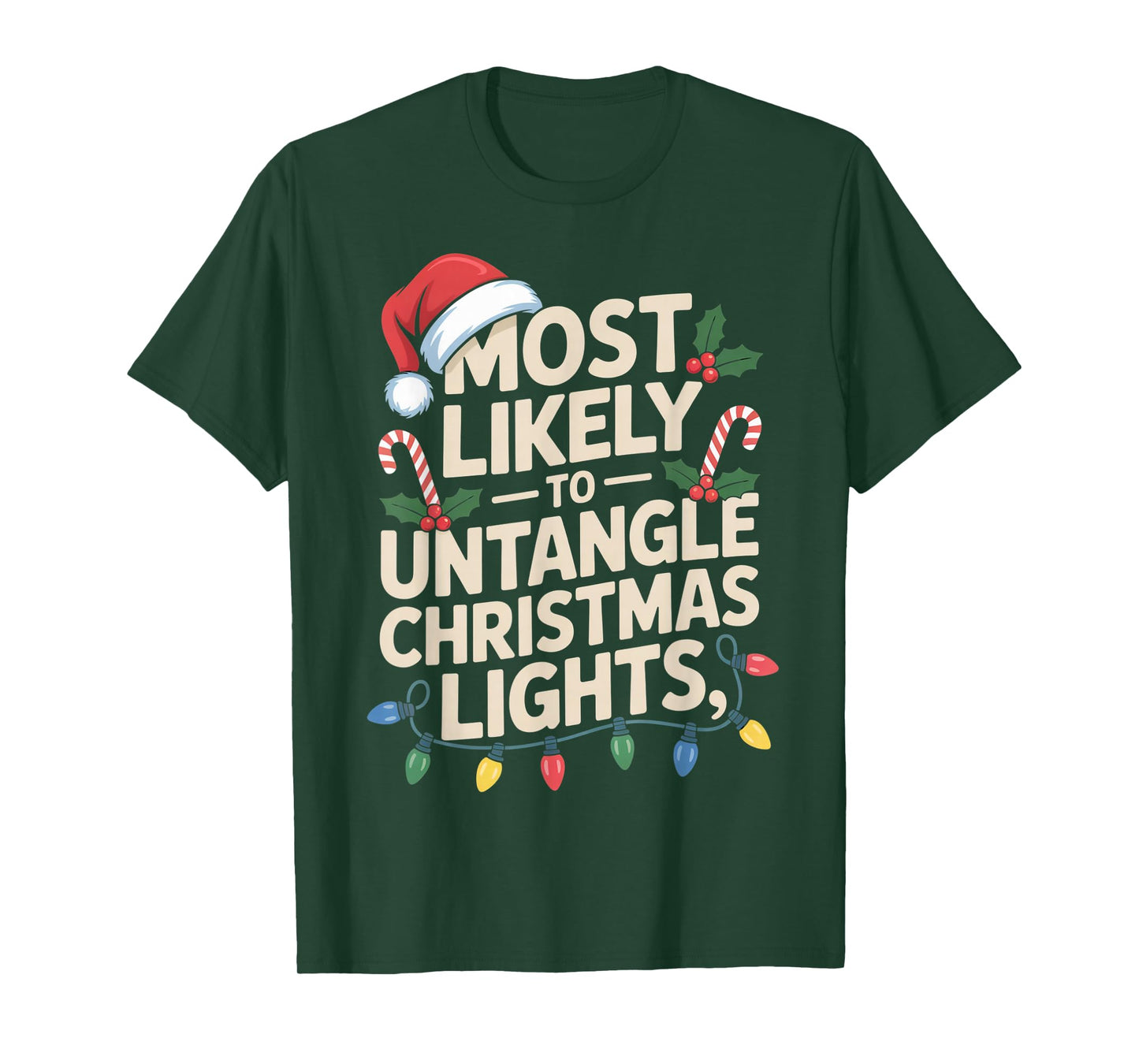 Most Likely to Untangle Christmas Lights Funny Holiday T-Shirt