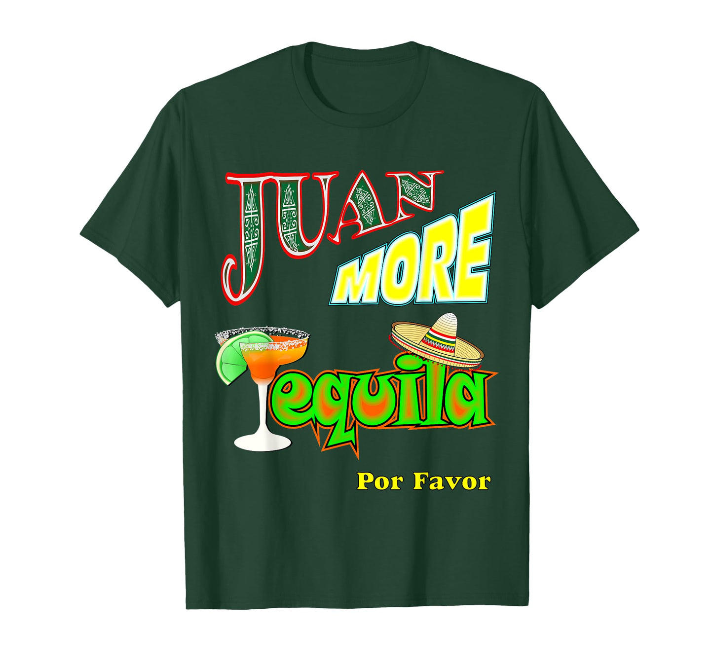 Funny Tequila Mexican Cinco De Mayo Juan More Men Women T-Shirt