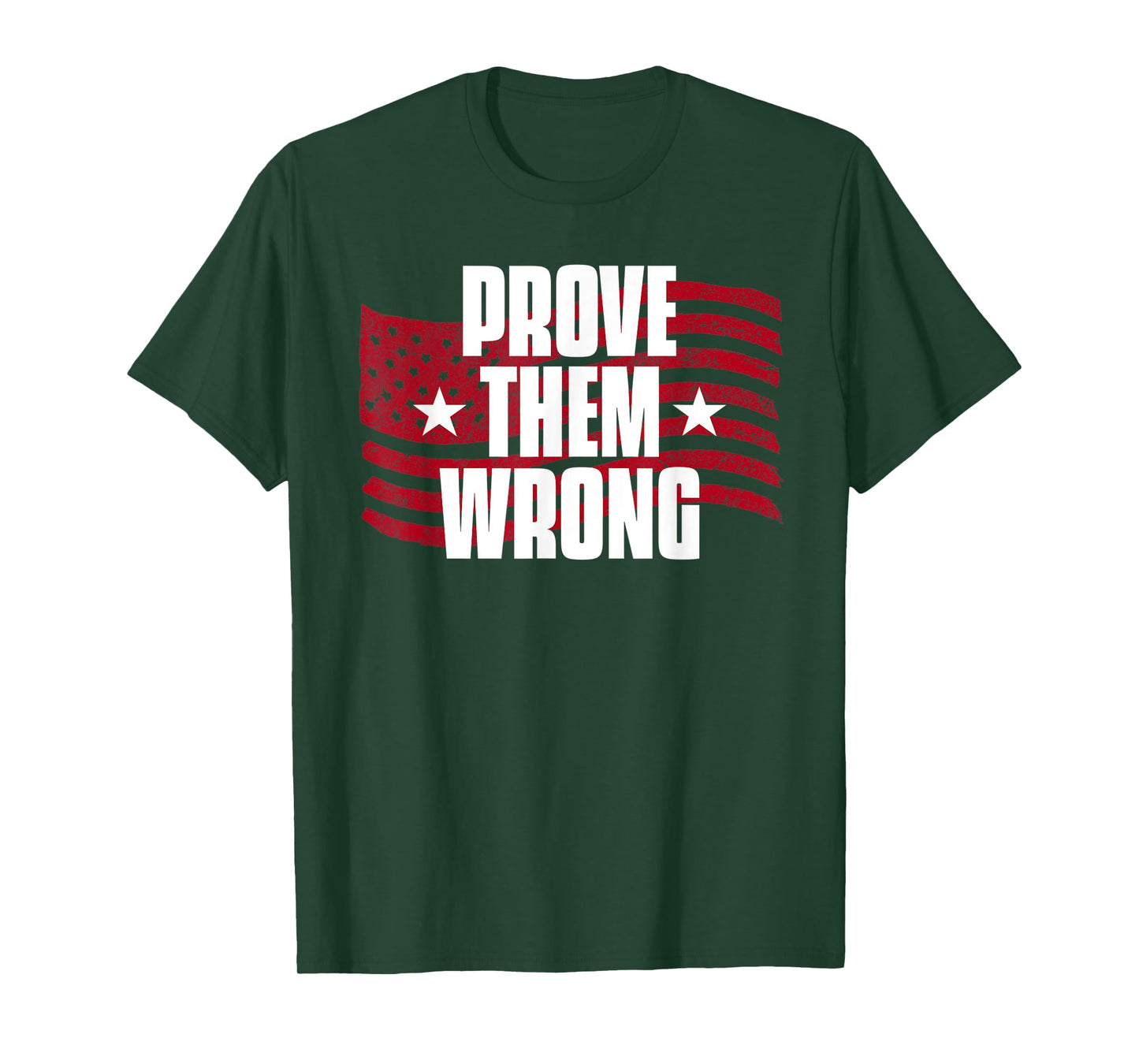 Prove Them Wrong Inspirational Saying Motivational Workout T-Shirt