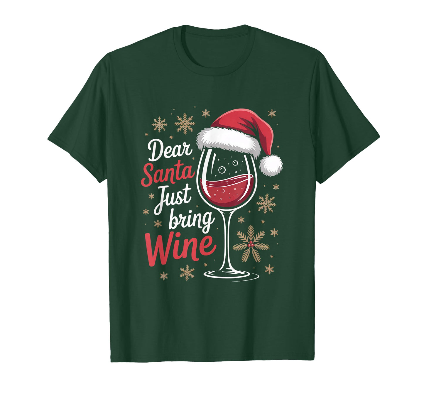 Dear Santa Just Bring Wine Christmas Wine Lover T-Shirt