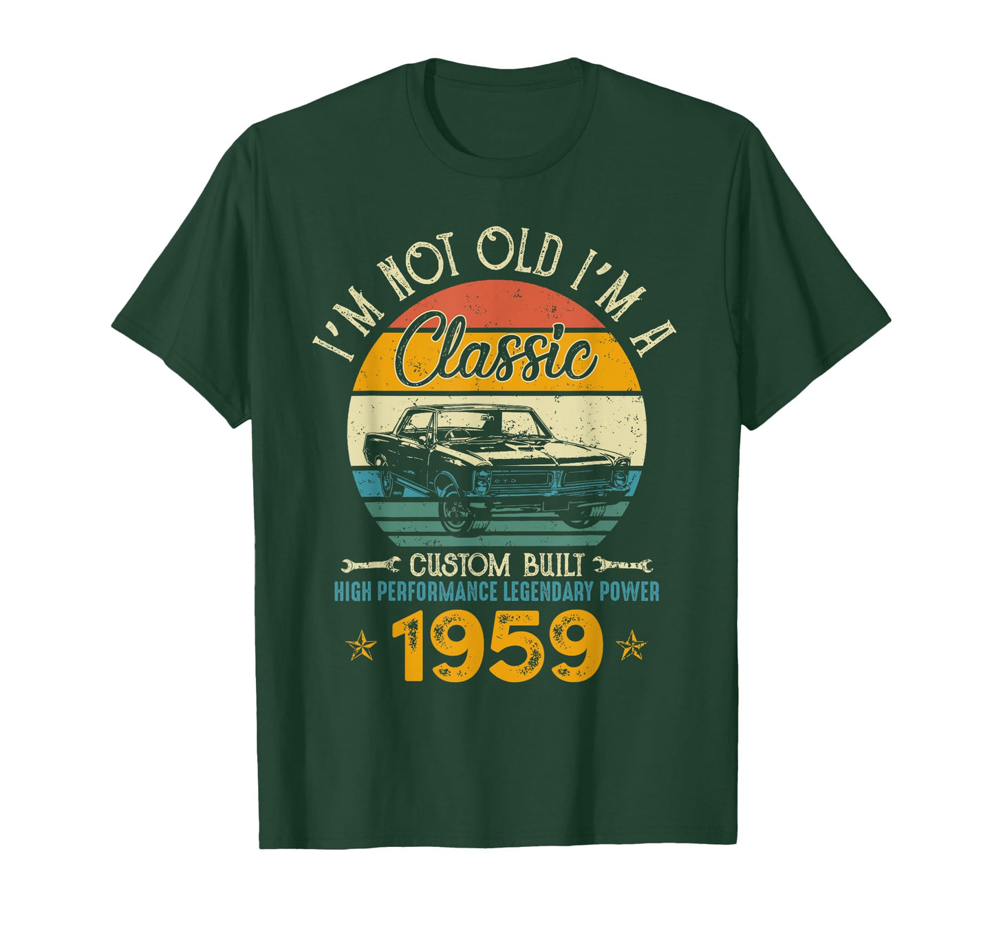 I'm Not Old I'm 1959 Classic Custom Built Legendary Birthday T-Shirt