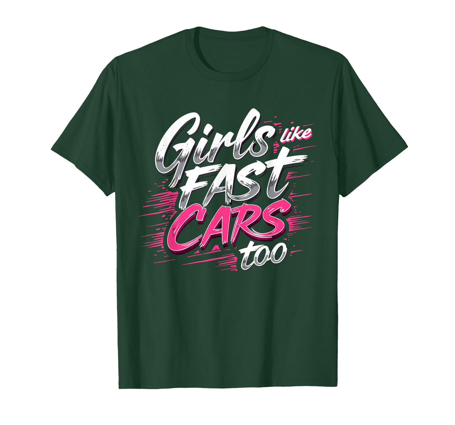 Girls Like Fast Cars Too Fun Racing Lover Design T-Shirt