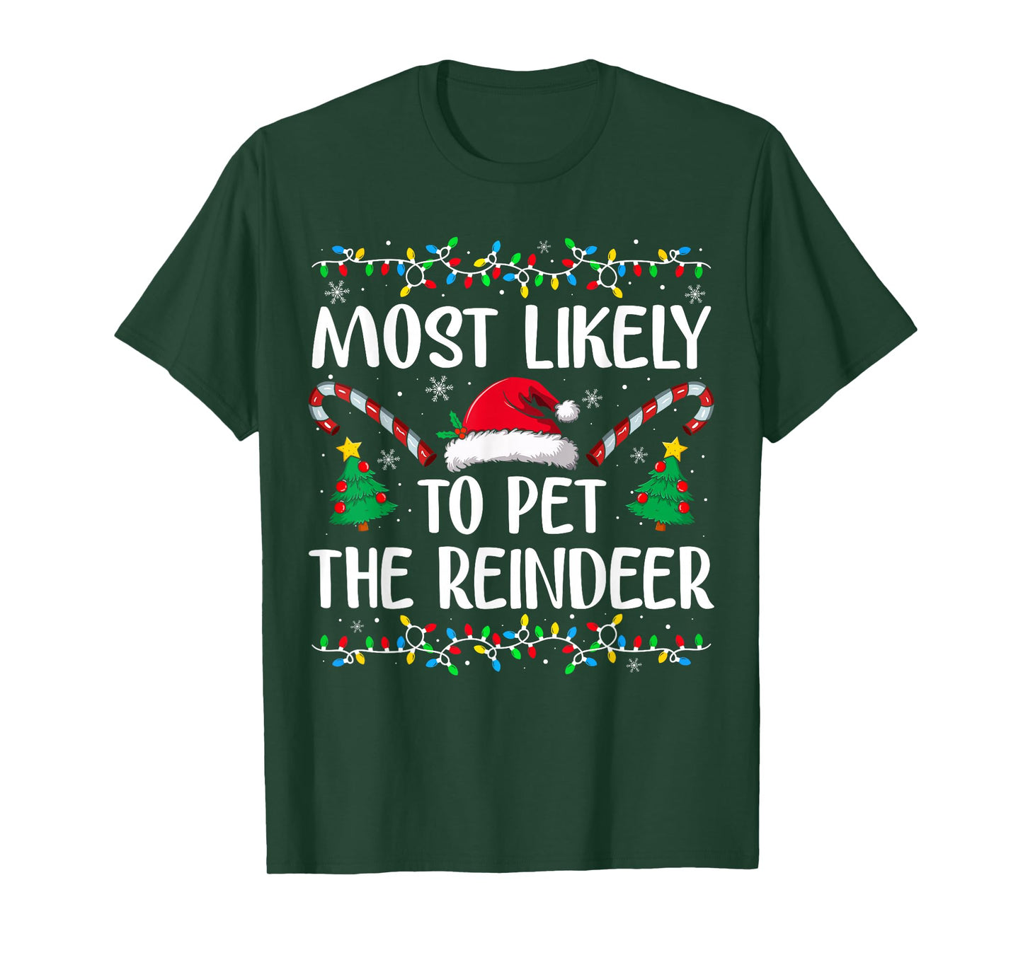 Most Likely to Pet The Reindeer Funny Christmas T-Shirt