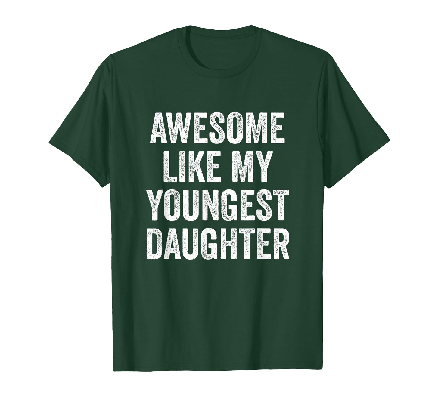Awesome Like My Youngest Daughter Mother's Day Father's Day T-Shirt