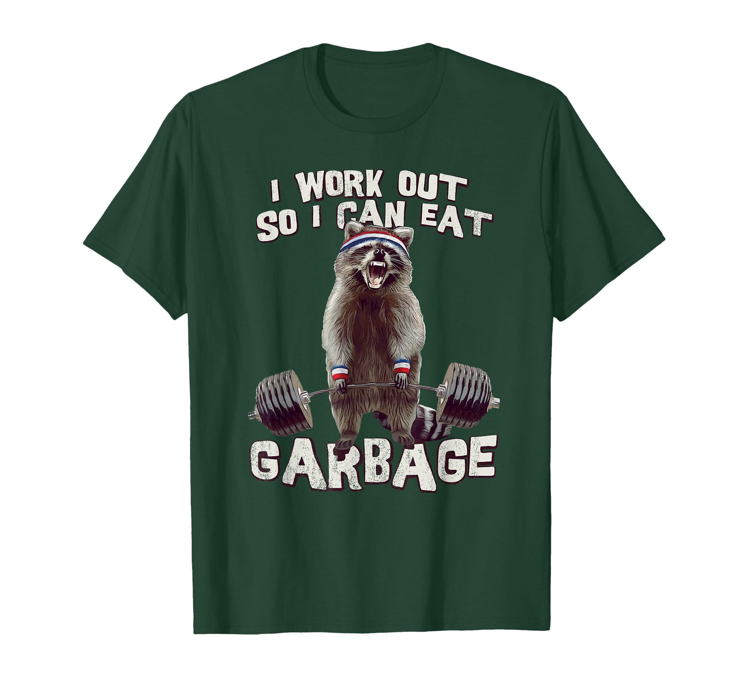 Funny Raccoon Gym T Shirt I Work Out So I Can Eat Garbage T-Shirt