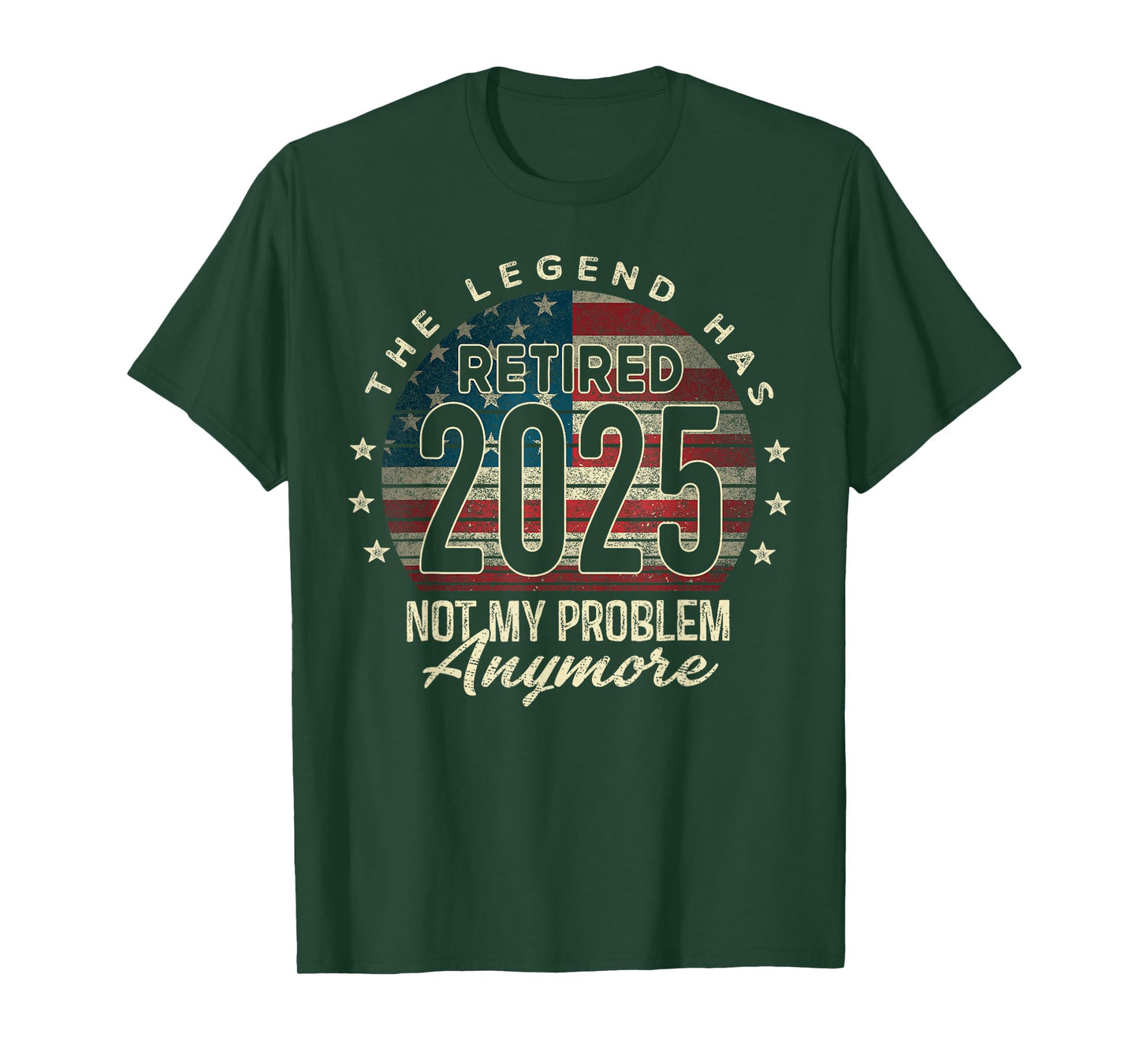 Retirement 2025 Retired Not My Problem Anymore USA Flag Dad T-Shirt