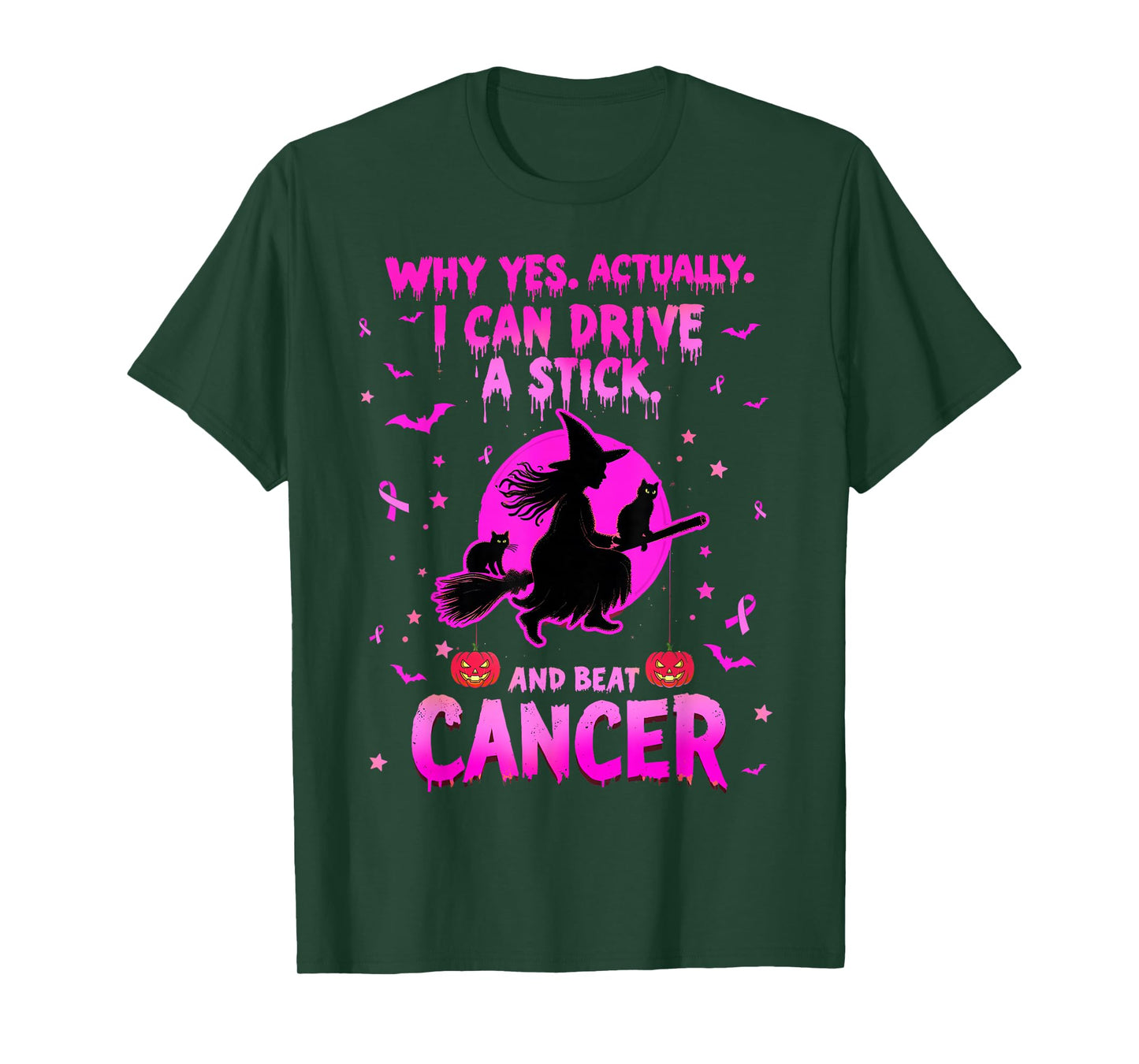 Why Yes Actually I Can Drive A Stick and Beat Cancer T-Shirt