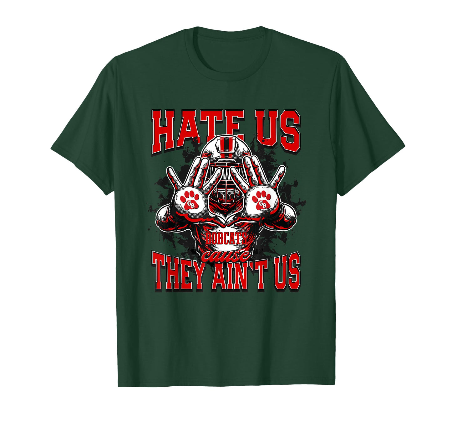 Grand Blanc Bobcats Logo Hate Us Cause They Ain't HS T-Shirt