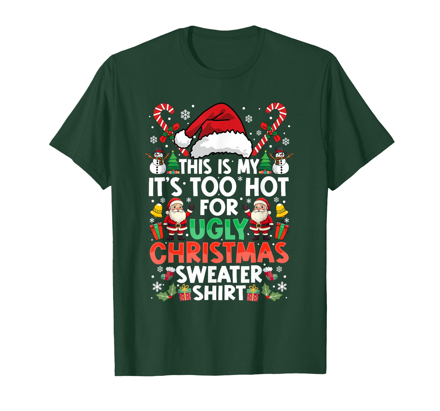 This is My It's Too Hot for Ugly Christmas Sweaters Xmas T-Shirt