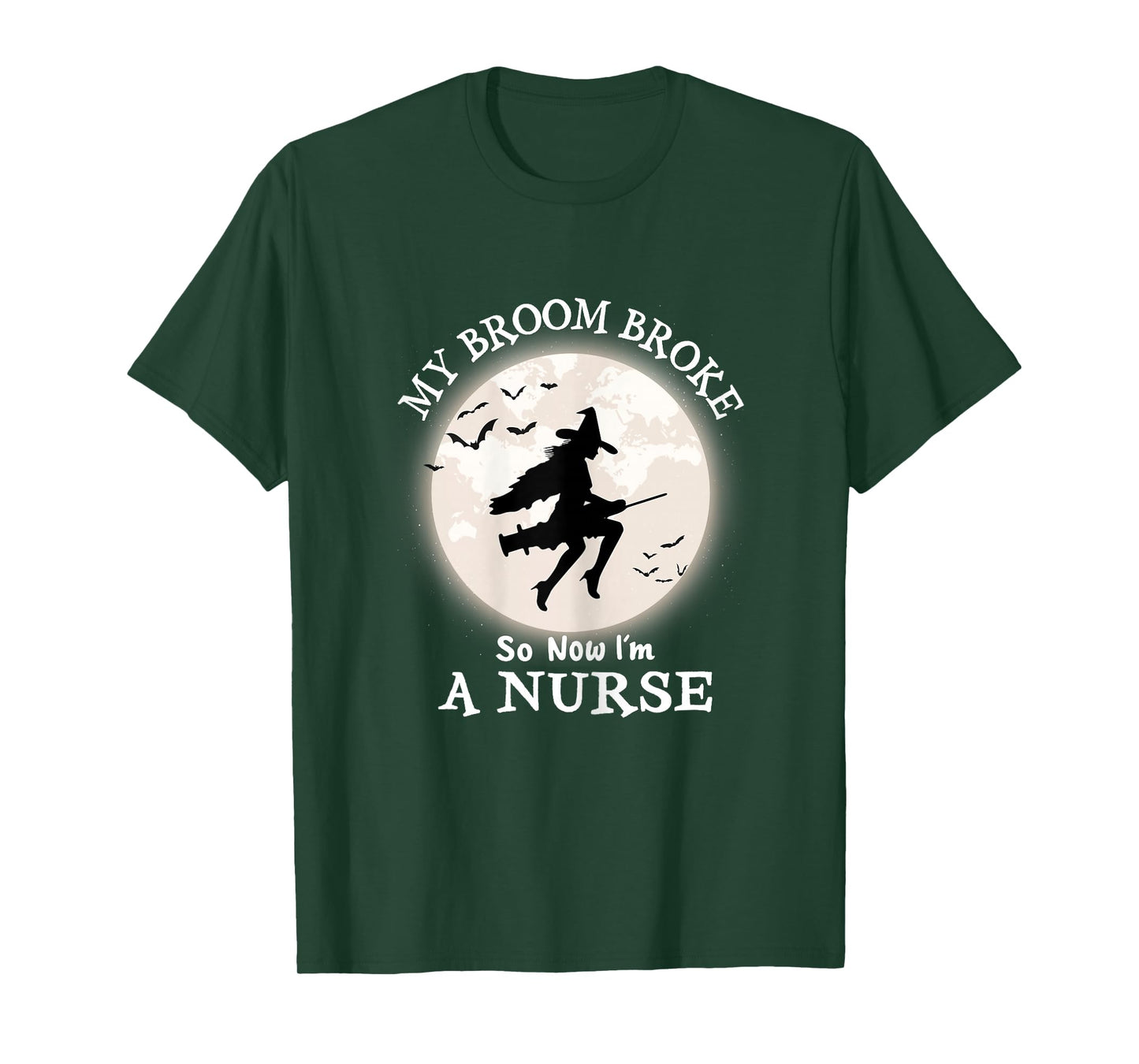 My Broom Broke So Now I'm A Nurse Funny Halloween Witch T-Shirt