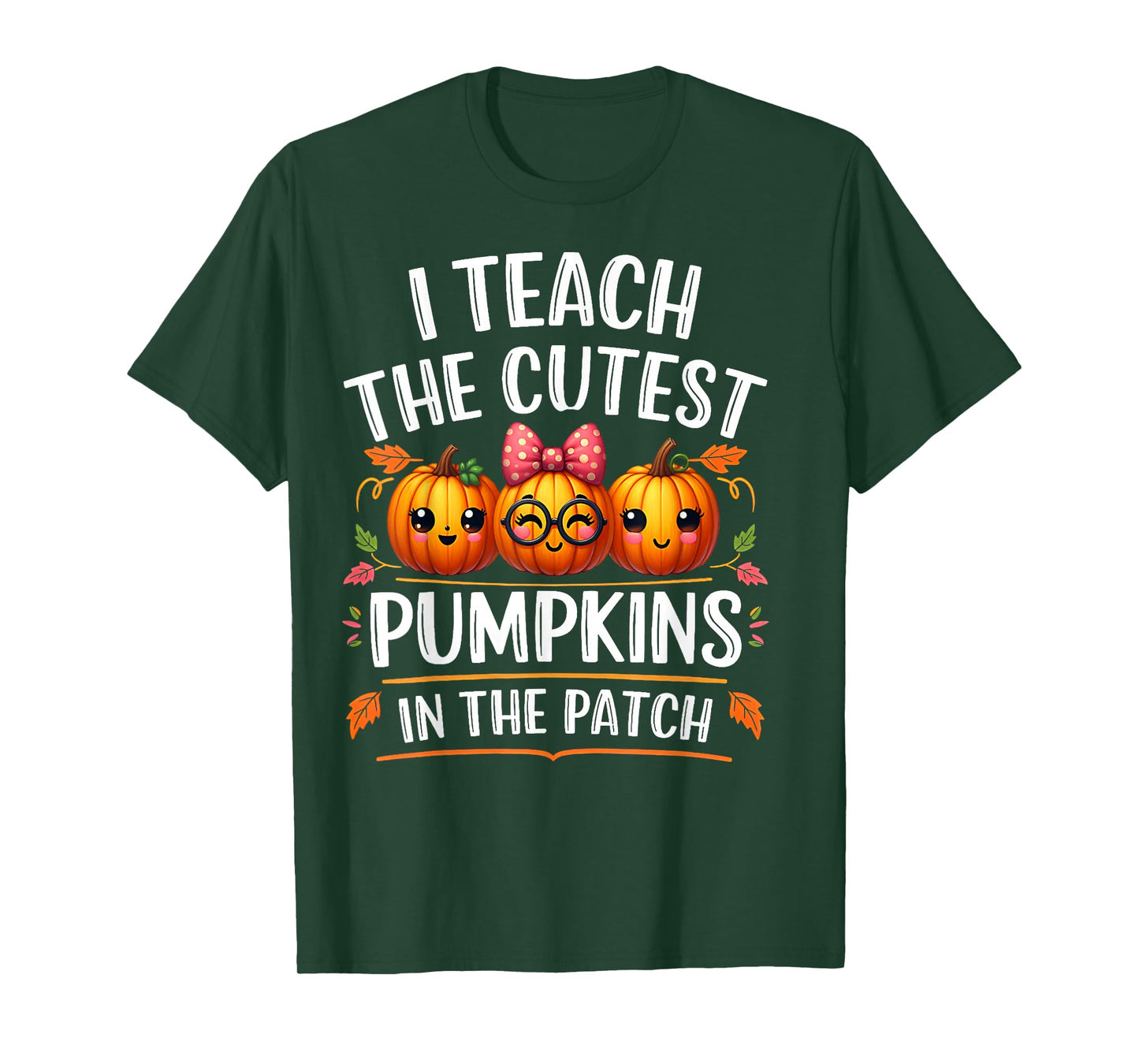 Halloween Teacher I Teach The Cutest Pumpkins in The Patch T-Shirt