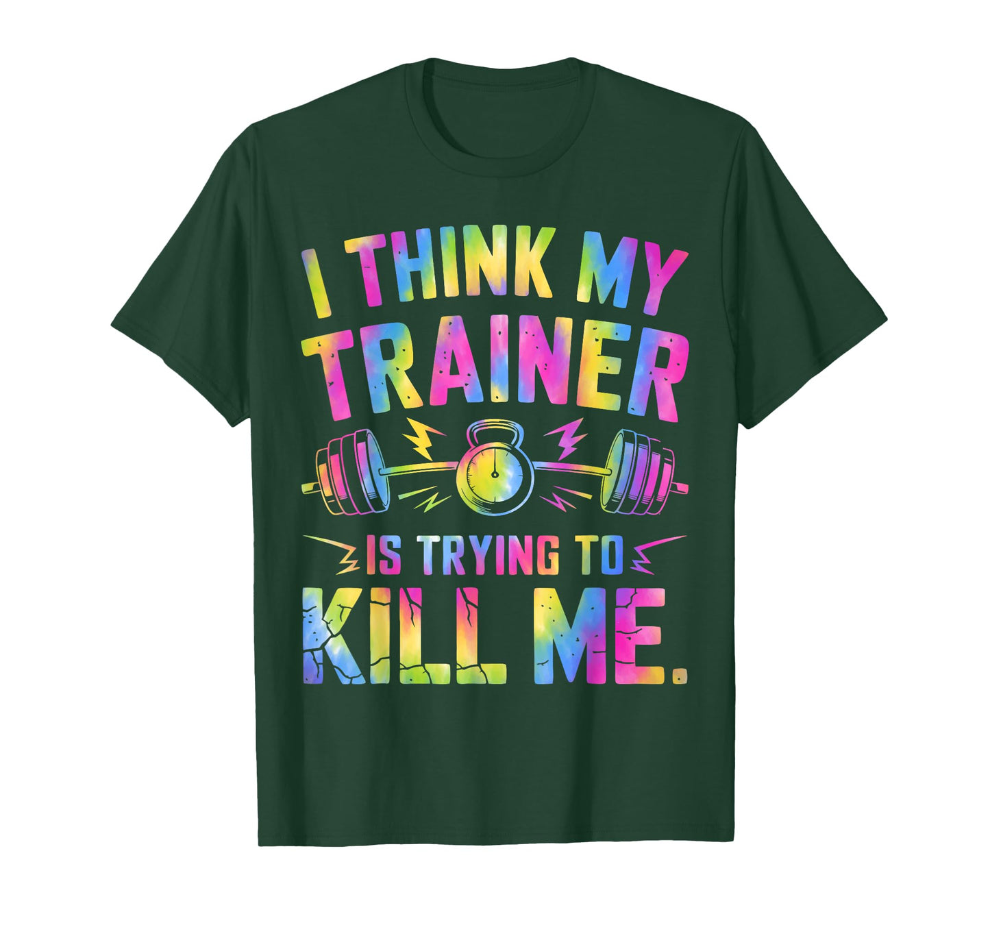 I Think My Trainer Is Trying To Kill Me Funny Gymer Personal T-Shirt