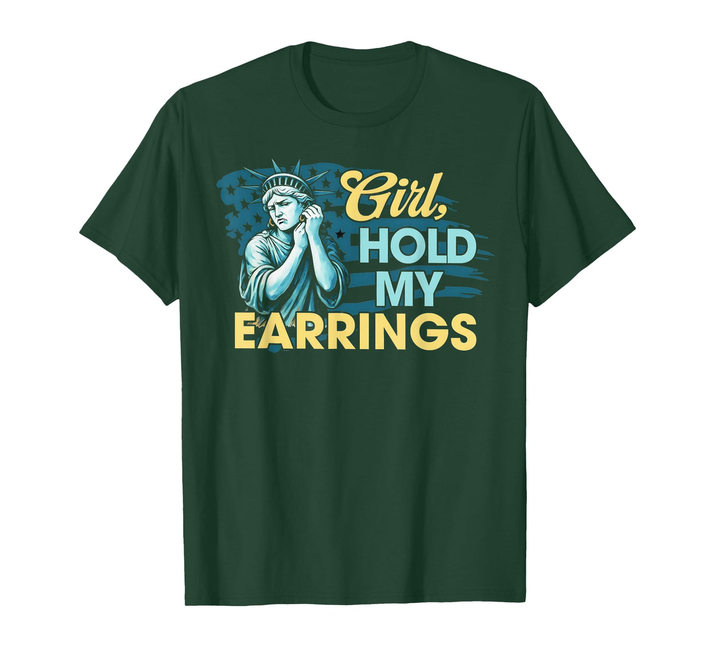 Girl Hold My Earrings Statue of Liberty Funny Meme T-Shirt