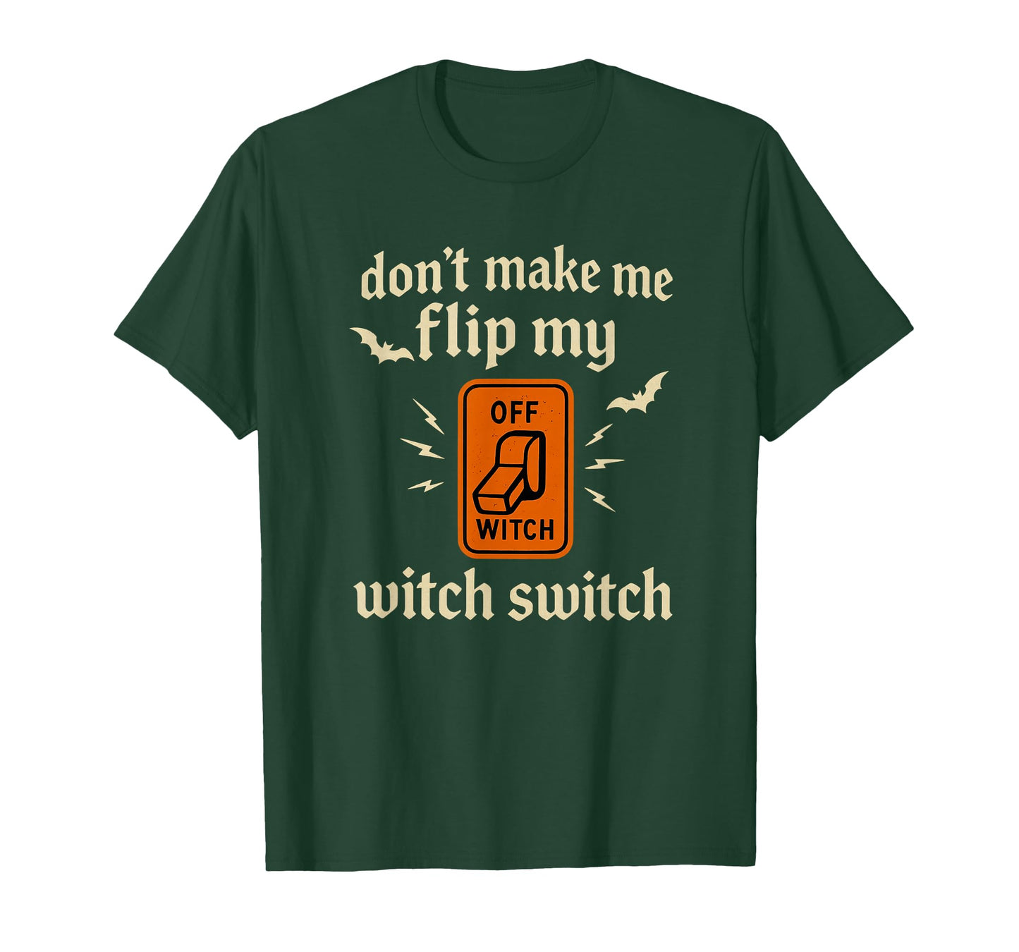 Funny Don't Make Me Flip My Witch Switch Halloween T-Shirt