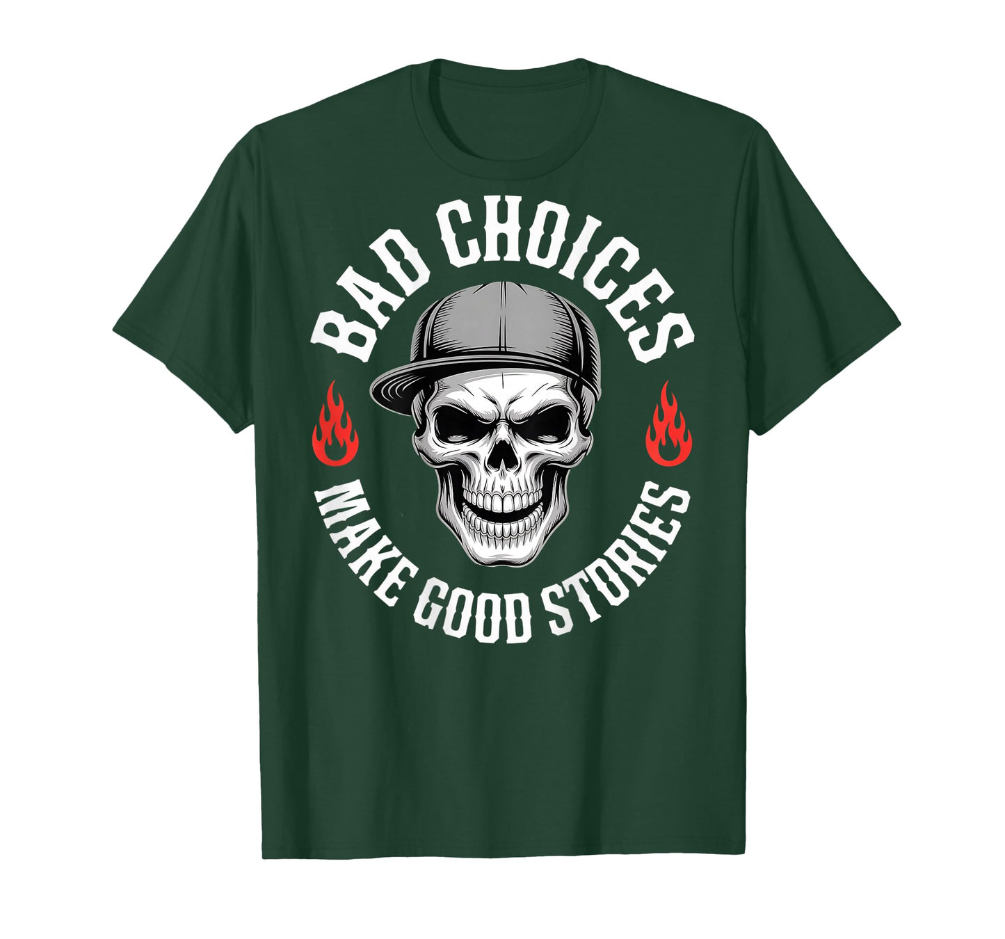 Funny Bad Choices Make Good Funny Skull (On Back) T-Shirt