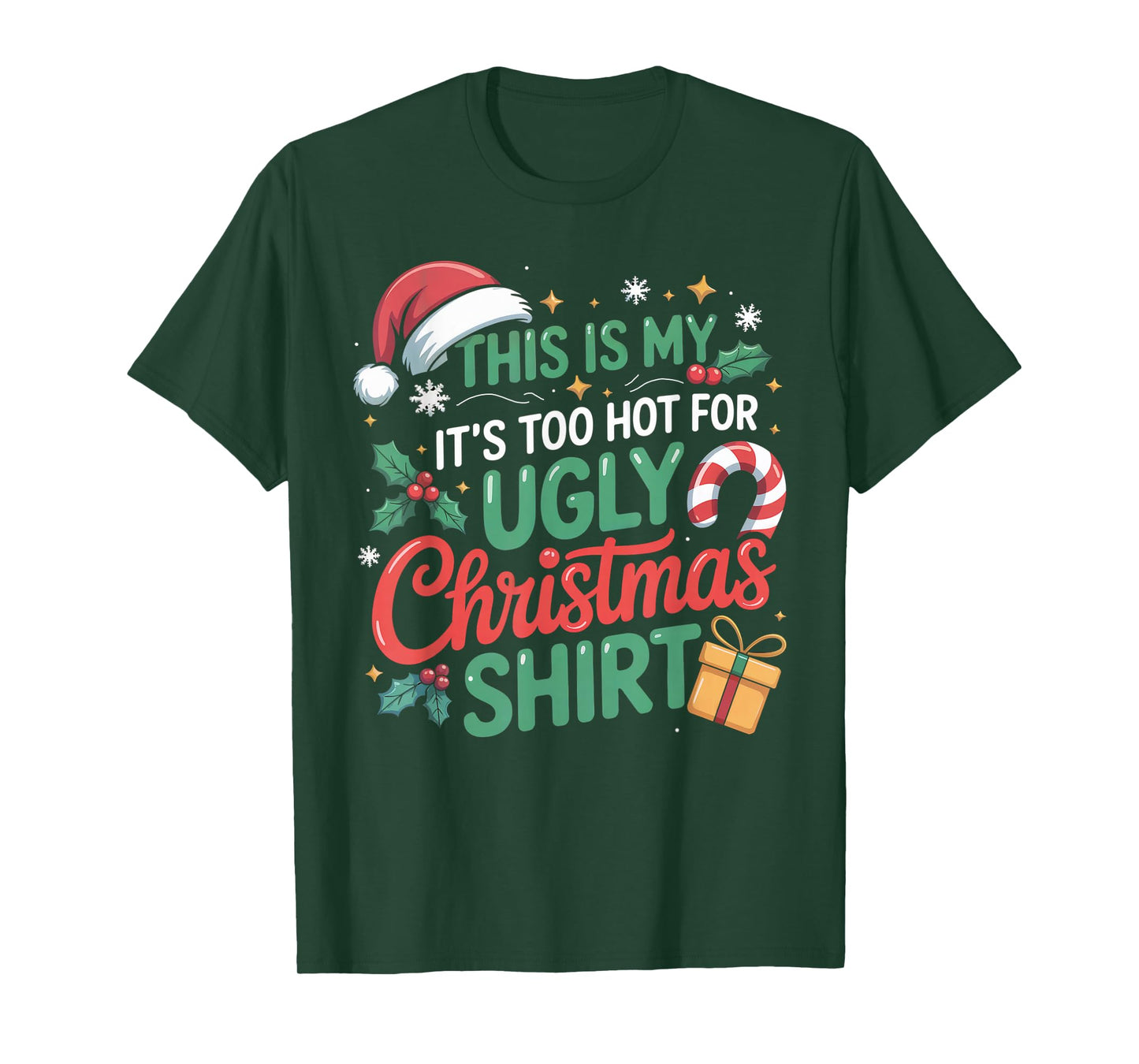 This is My Its Too Hot for Ugly Christmas Sweaters Christmas T-Shirt