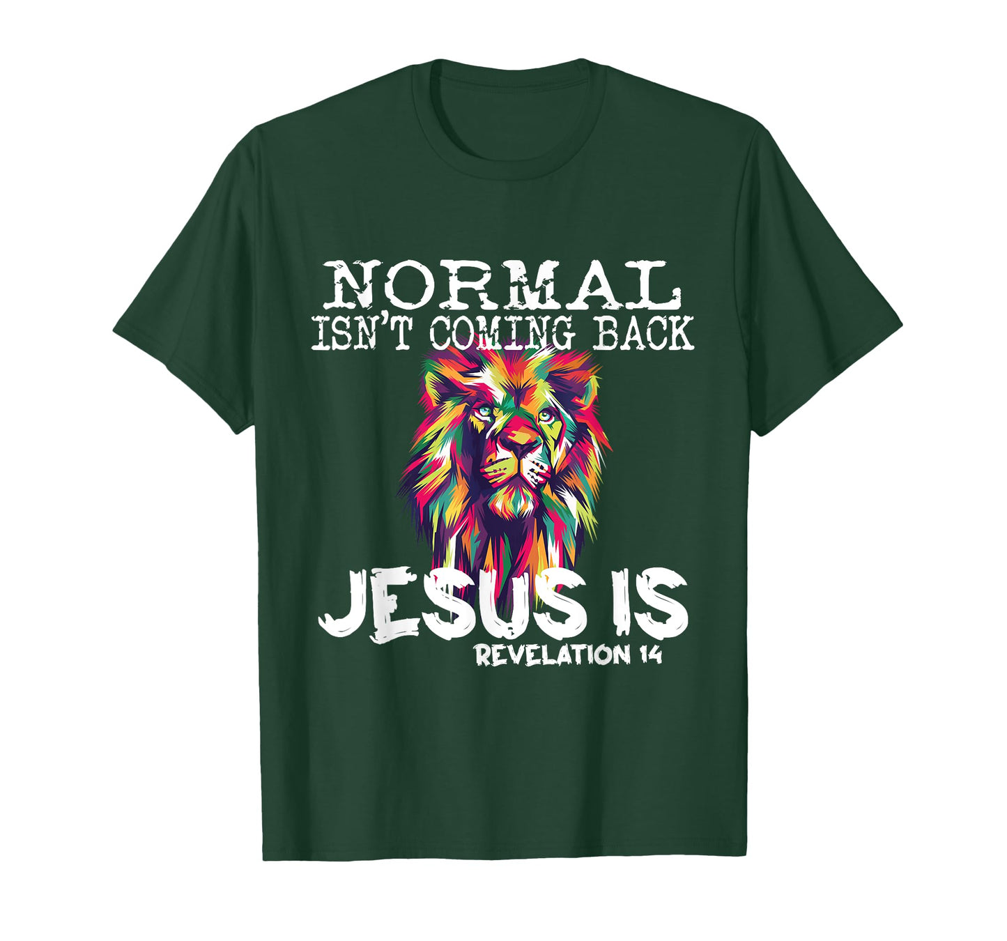 Normal Isnt Coming Back Jesus Is T-Shirt