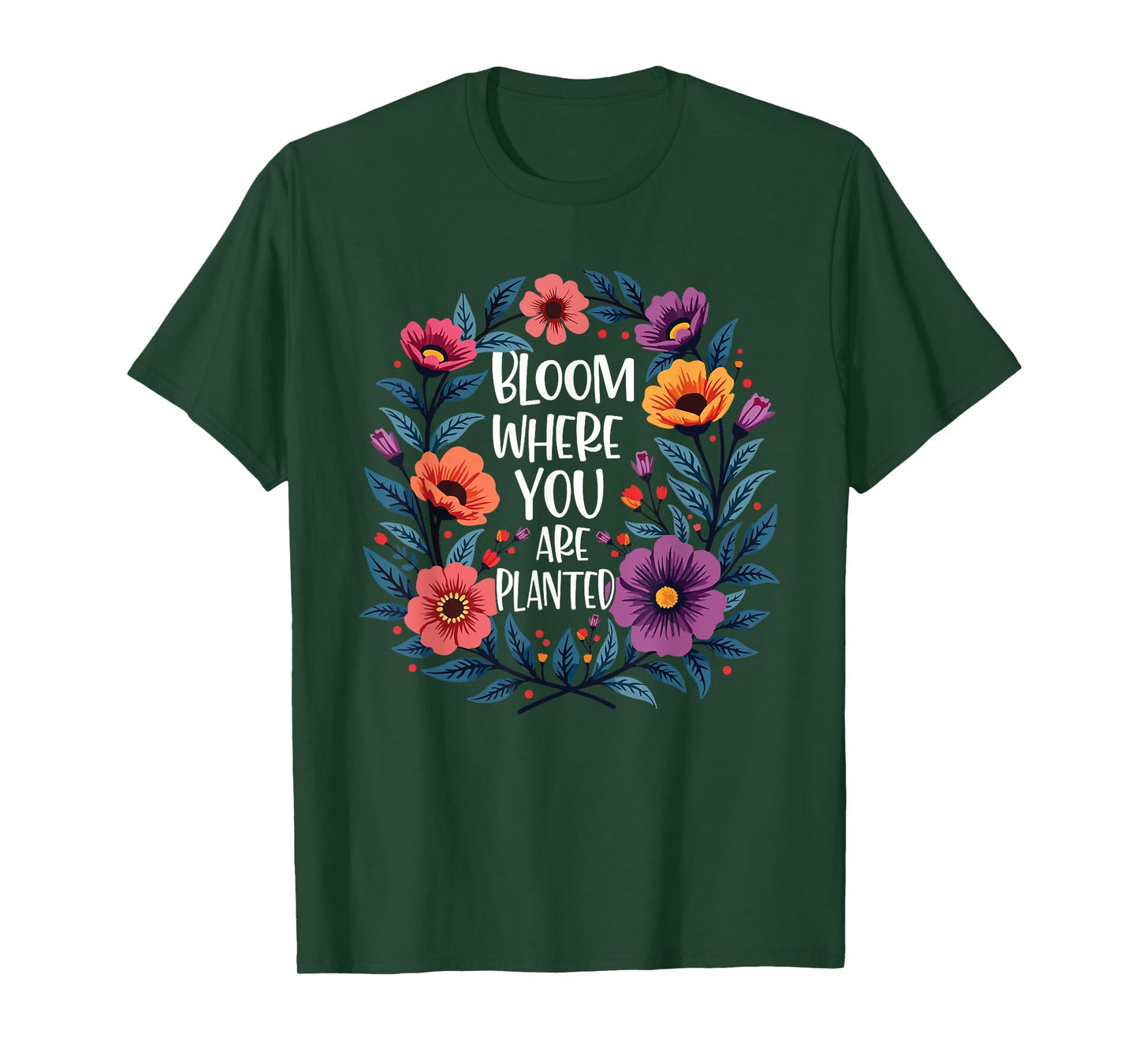 Bloom Where You Are Planted Christian Faith Men Women T-Shirt