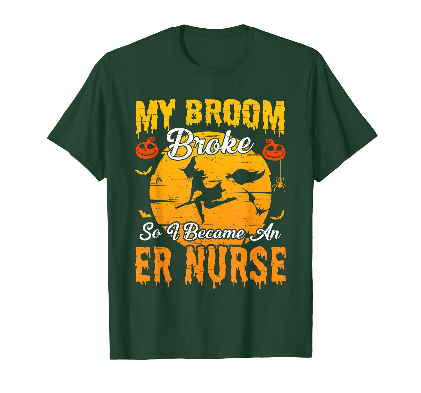 My Broom Broke So I Became ER Nurse Witch Halloween T-Shirt