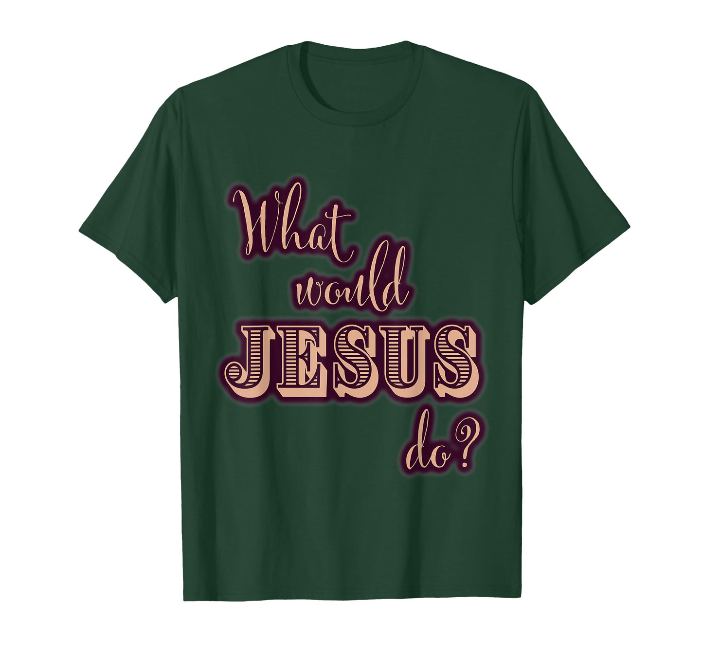 What Would Jesus Do? WWJD Tee for Women Cute Typography T-Shirt