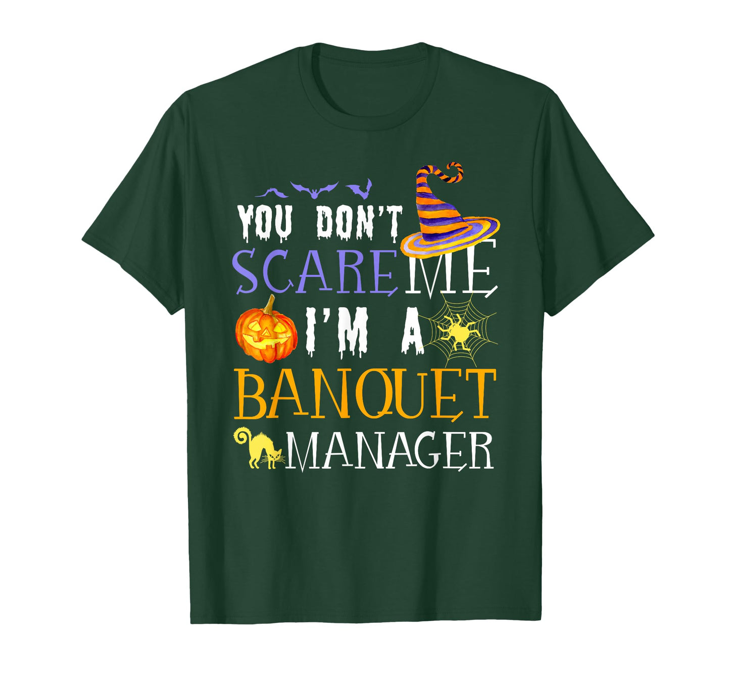 You Don't Scare Banquet Manager Halloween Saying Fun T-Shirt