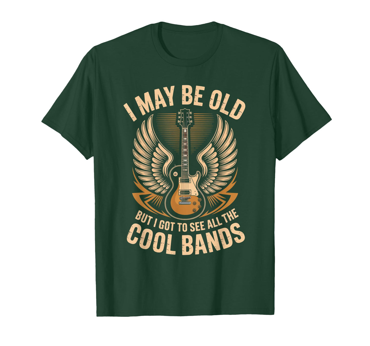 I May Be Old But I Got to See All Cool Bands Funny Rock T-Shirt
