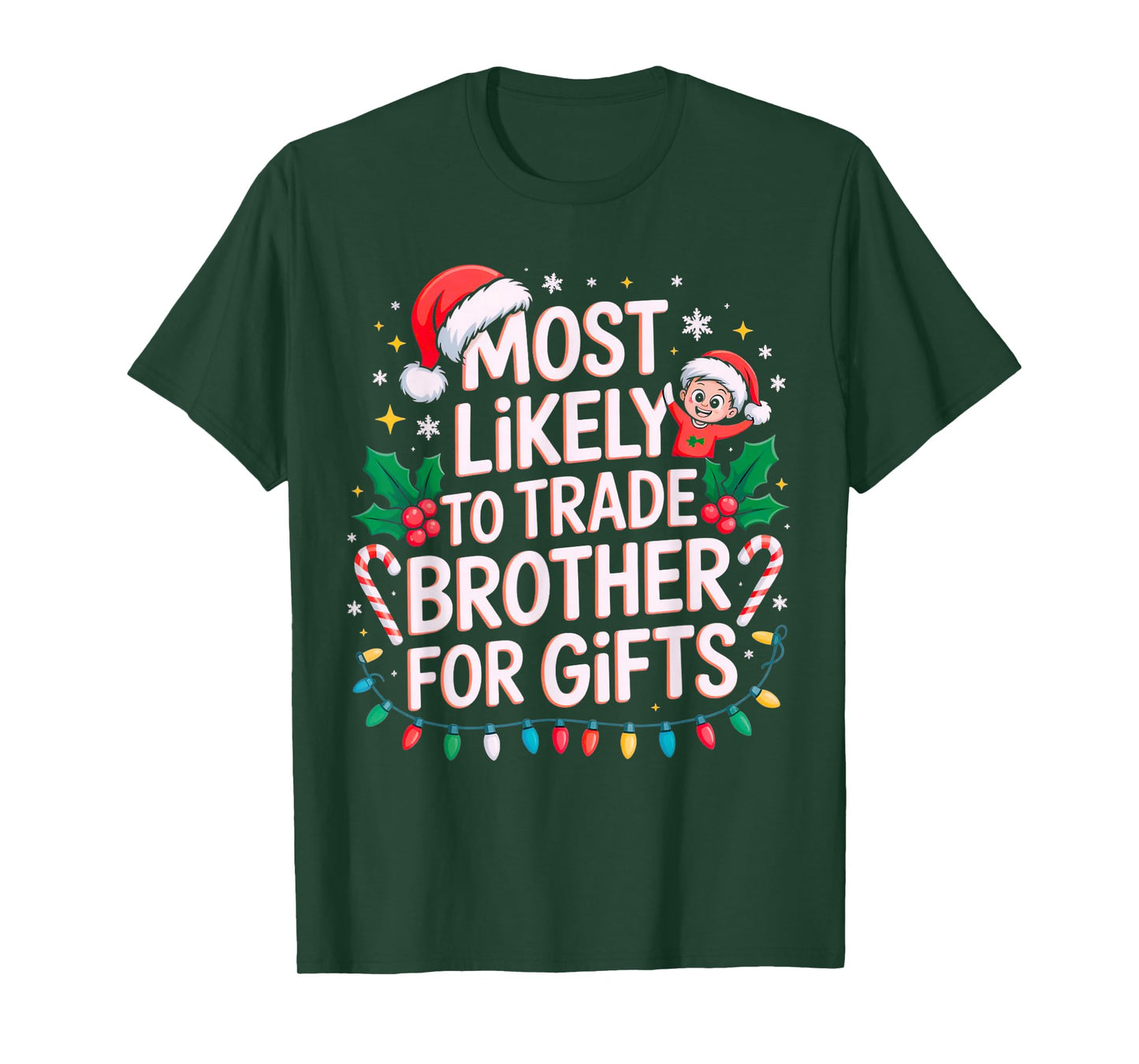 Most Likely to Trade Brother for Gifts – Funny Xmas Family T-Shirt