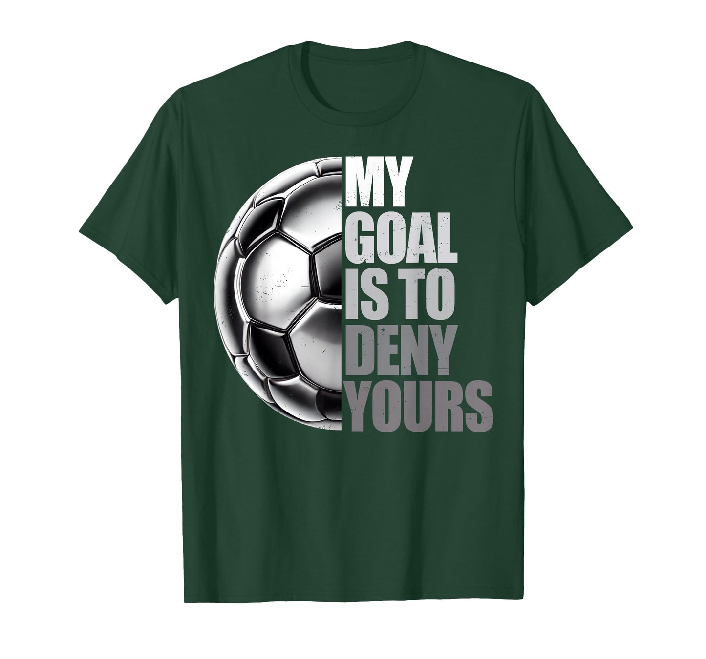 My Goal Is To Deny Yours Soccer Goalie Distressed Goalkeeper T-Shirt