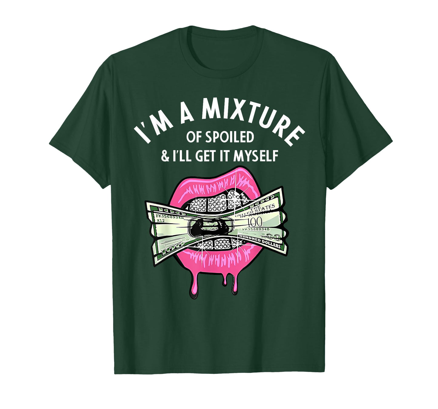 I'm A Mixture Of Spoiled I'll Get It Myself T-Shirt