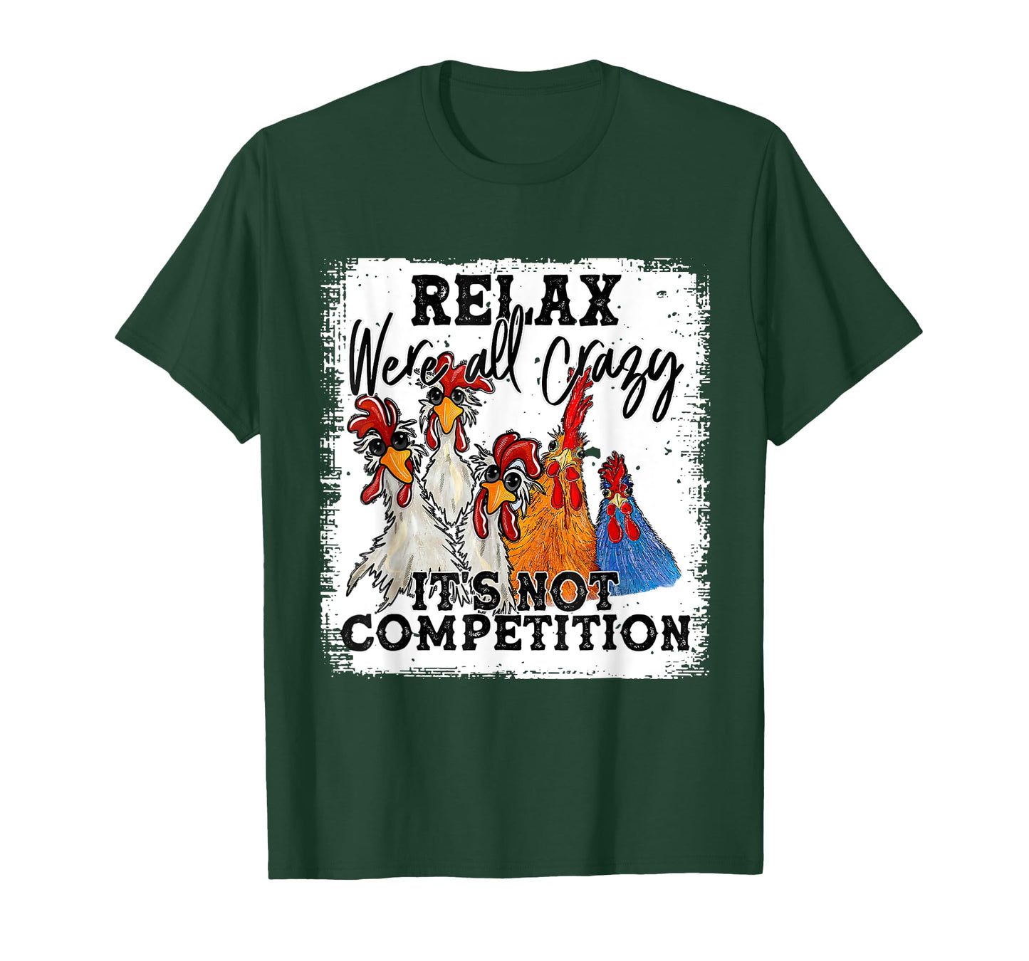 Relax We Are All Crazy It's Not A Competition Funny T-Shirt