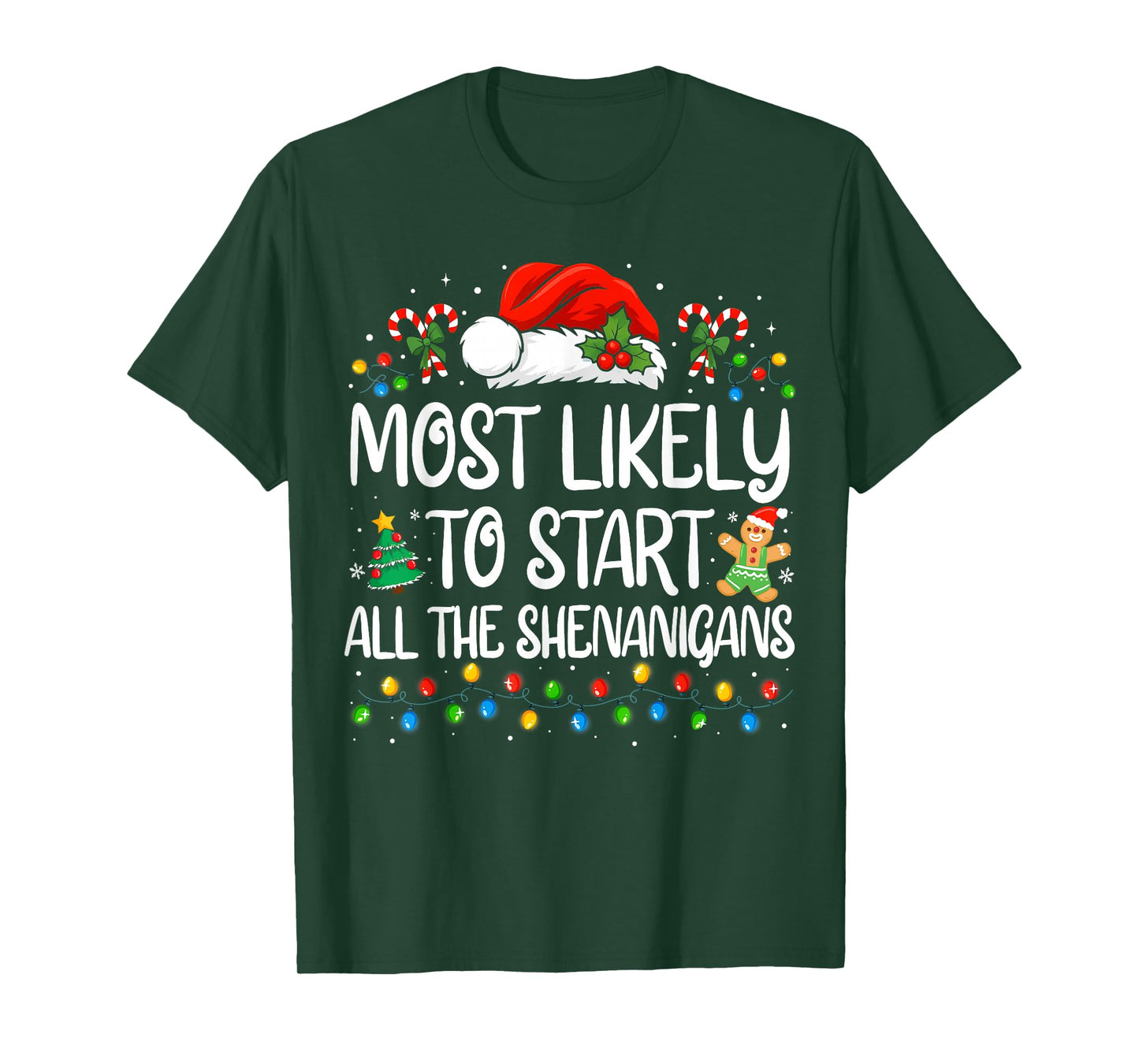 Most Likely to Start All The Shenanigans Family Christmas T-Shirt