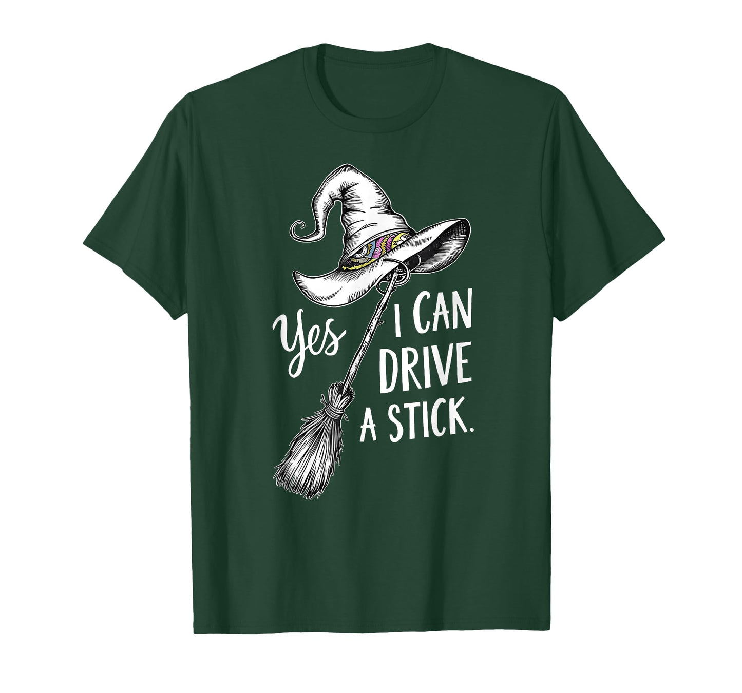 Yes I Can Drive A Stick Funny Halloween Spooky Witch Hat T-Shirt