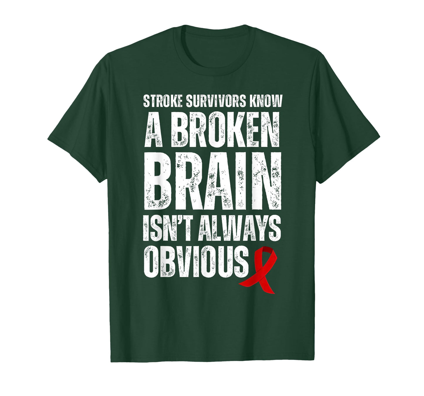 Stroke Survivors Know A Broken Brain Isn't Always Obvious T-Shirt