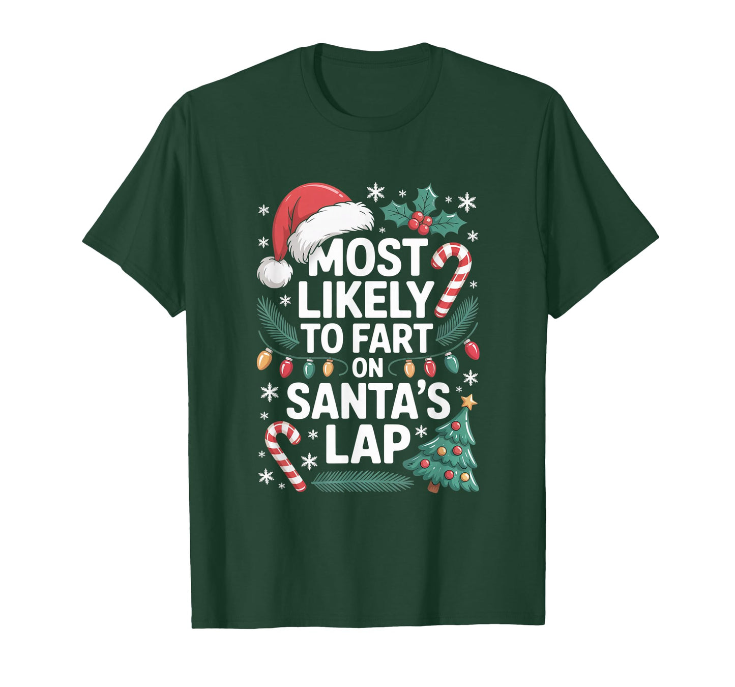 Most Likely to Fart On Santa's Lap Playful Holiday Humor T-Shirt